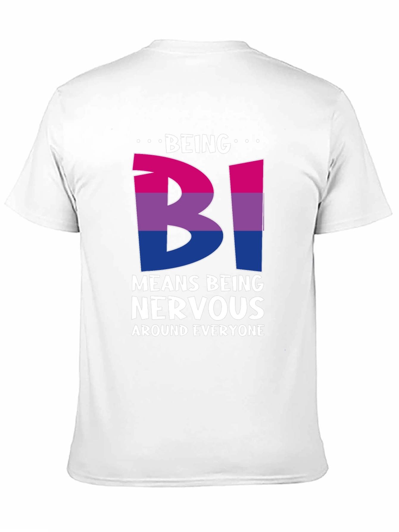 Bisexual Pride T-Shirt - Being Bi Means Being Nervous