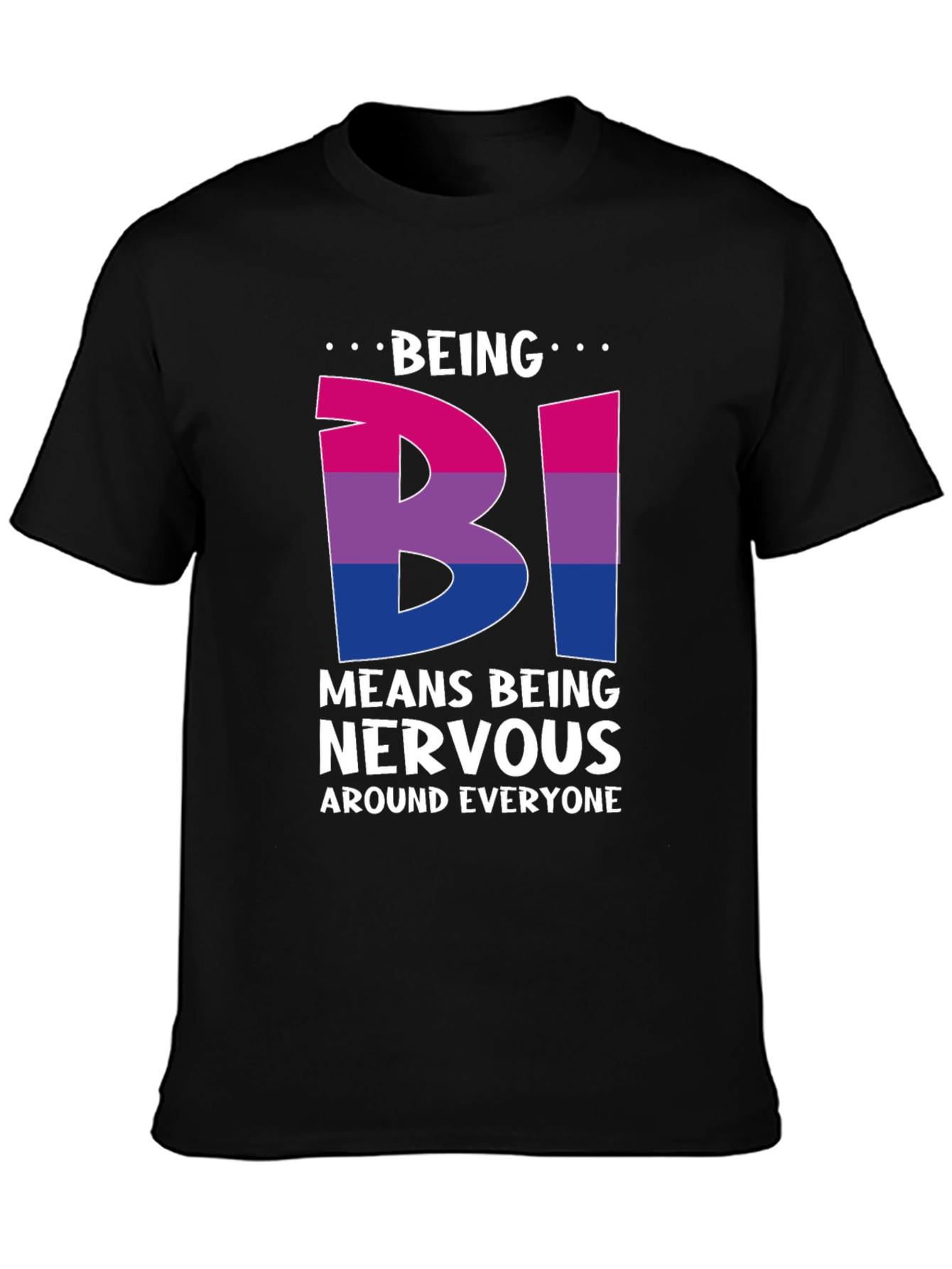 Bisexual Pride T-Shirt - Being Bi Means Being Nervous
