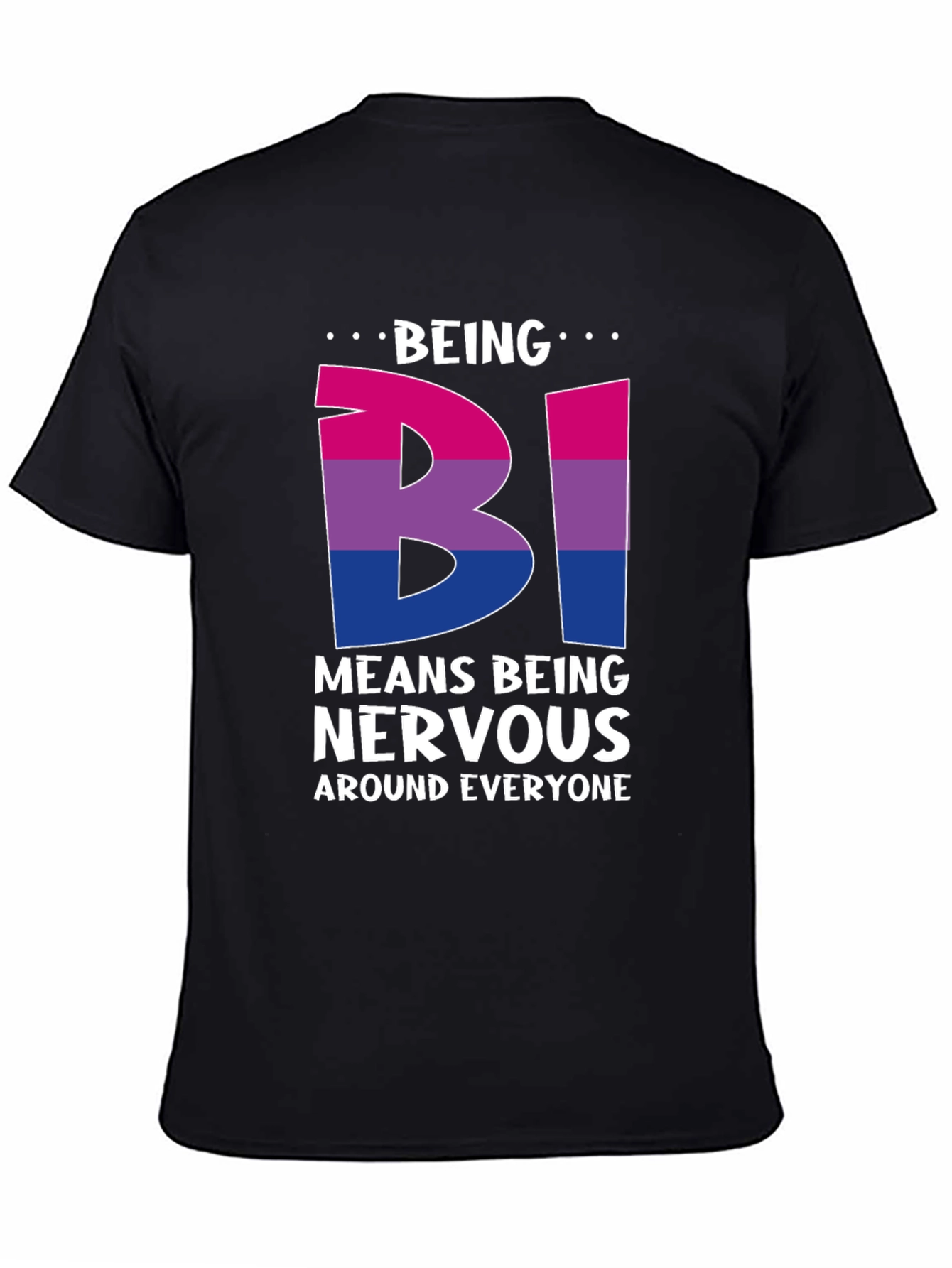 Bisexual Pride T-Shirt - Being Bi Means Being Nervous