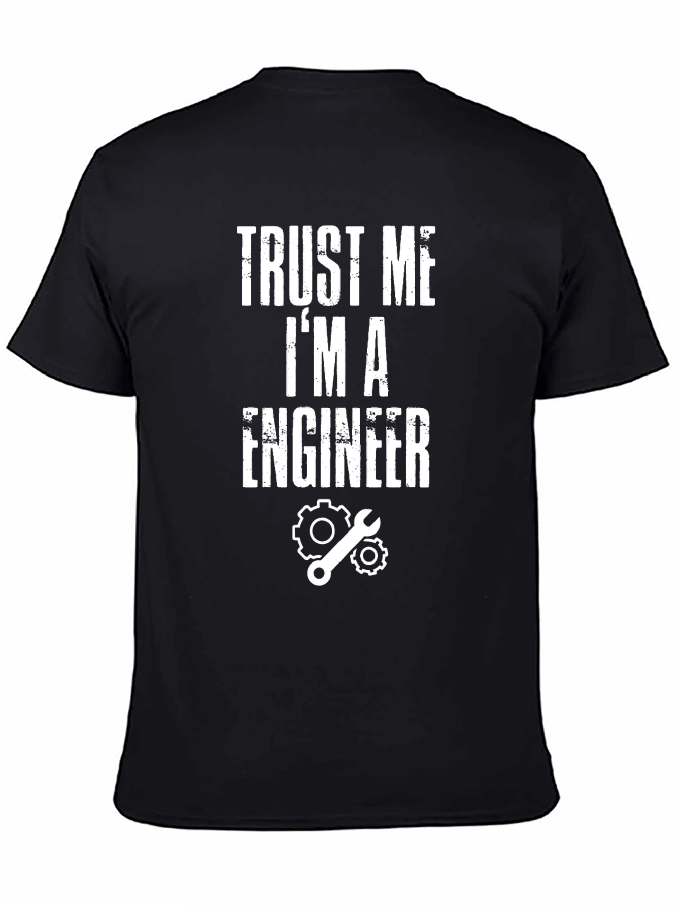 Trust Me Im An Engineer T-Shirt