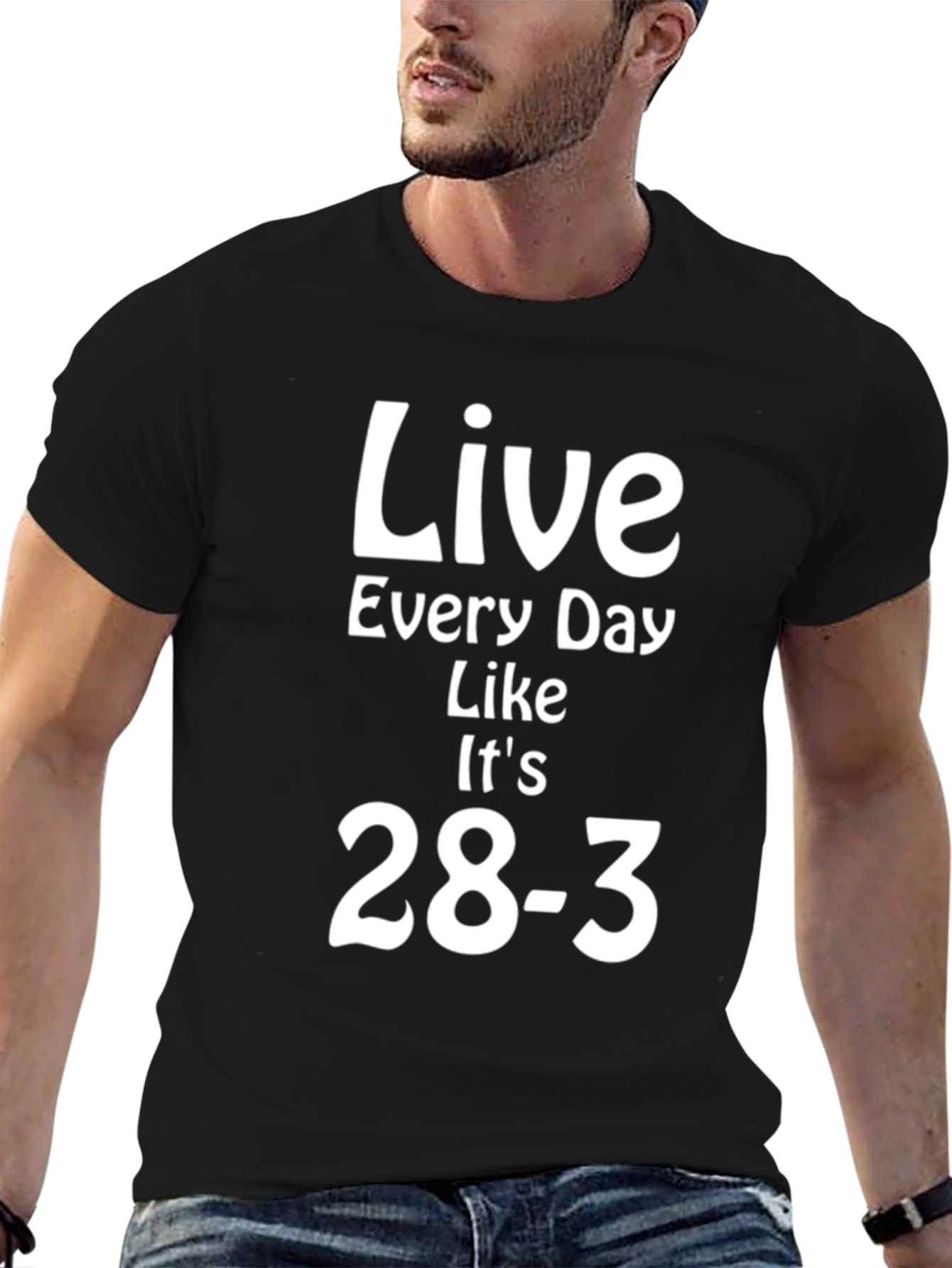 Live Every Day Like Its 28-3 T-Shirt