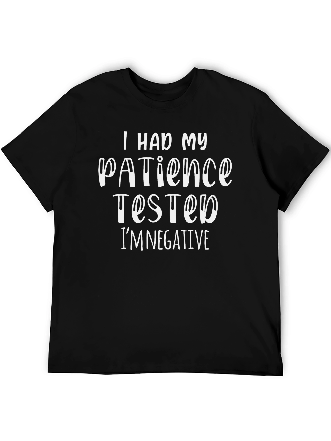 Funny Patience Tested Negative Graphic T-Shirt