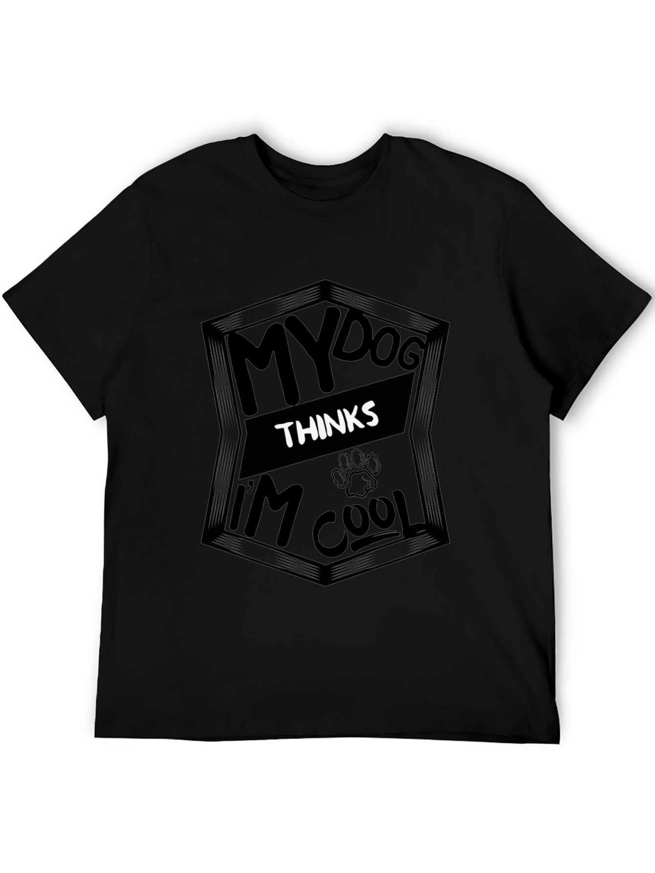 My Dog Thinks Im Cool Black T-Shirt