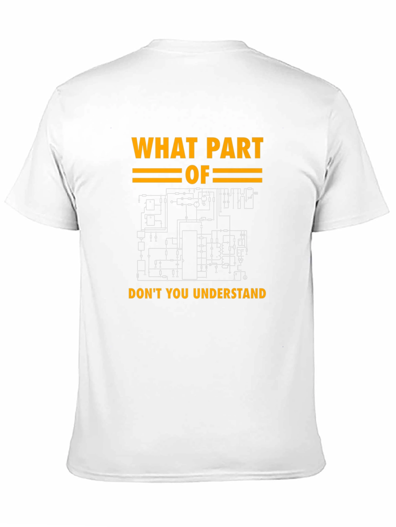 Engineer Schematic T-Shirt - What Part Dont You Understand?