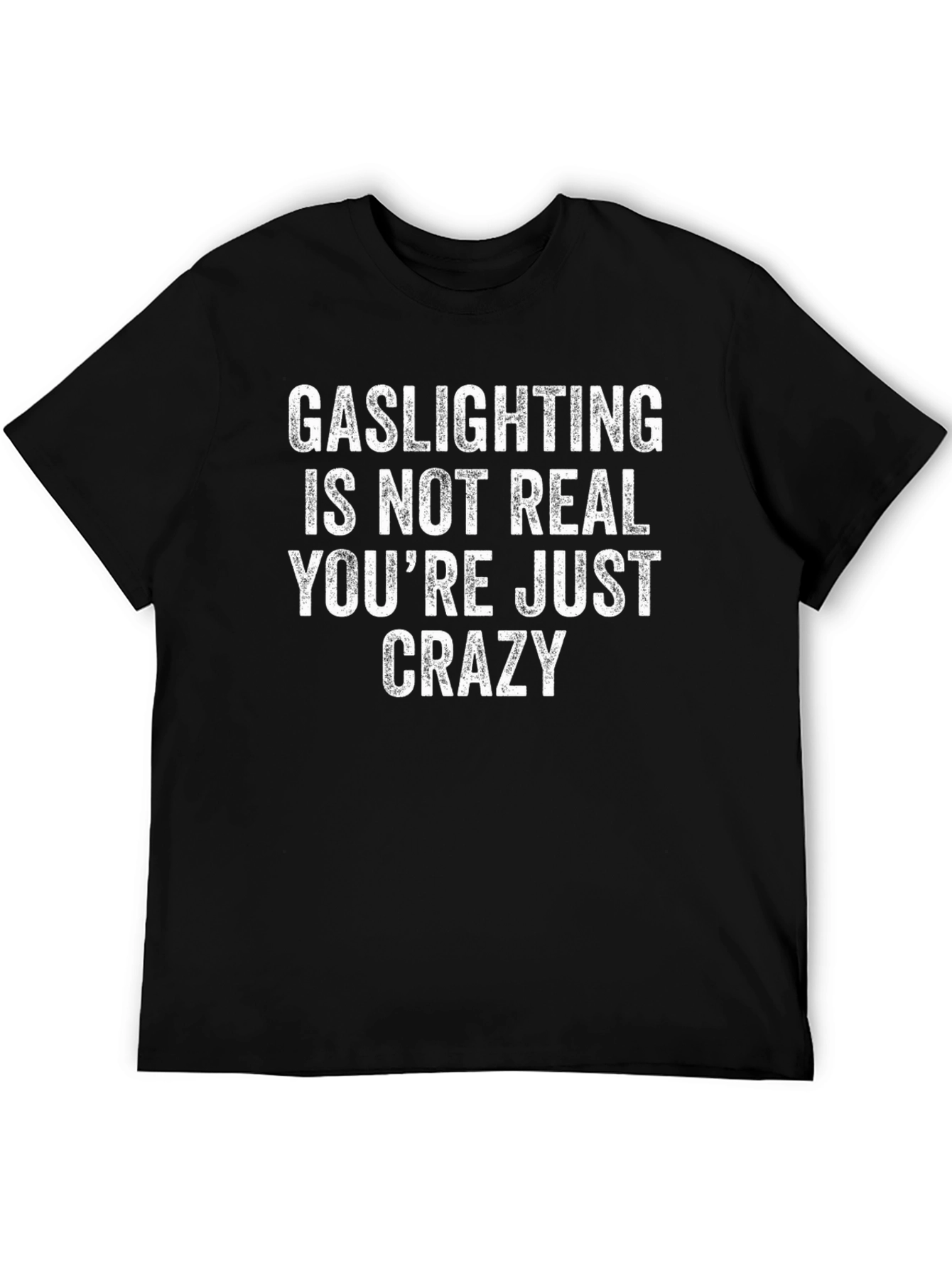 Gaslighting Is Not Real Graphic Tee