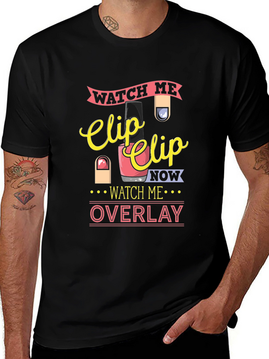 Watch Me Clip Nail Overlay Graphic T-Shirt