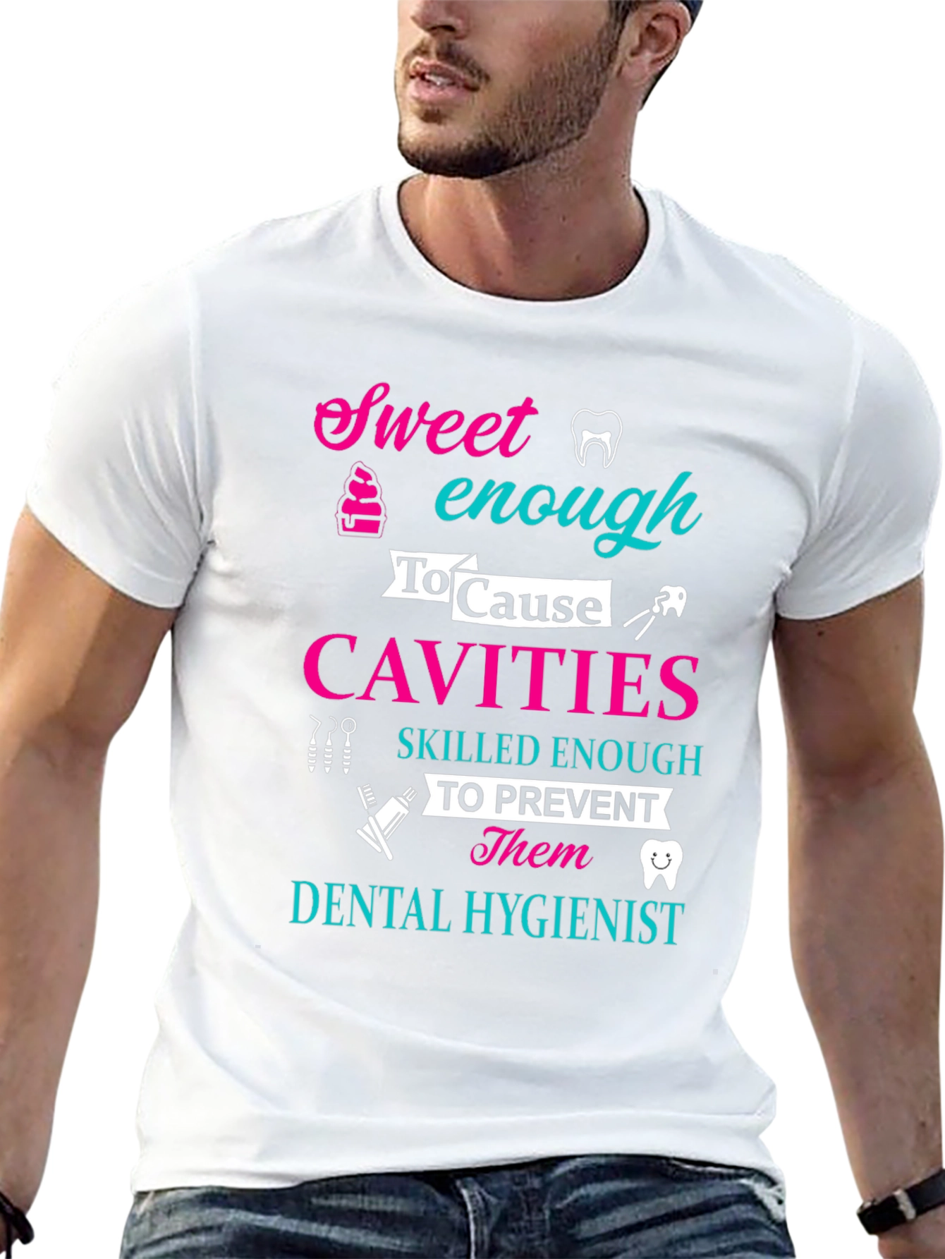 Dental Hygienist Sweet Enough To Cause Cavities T-Shirt