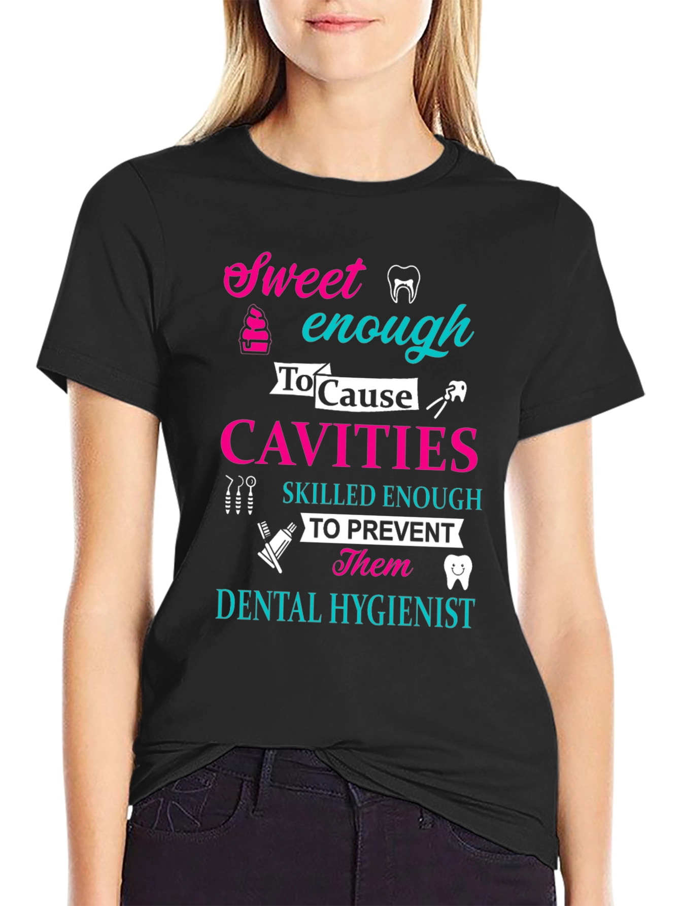 Dental Hygienist Sweet Enough To Cause Cavities T-Shirt
