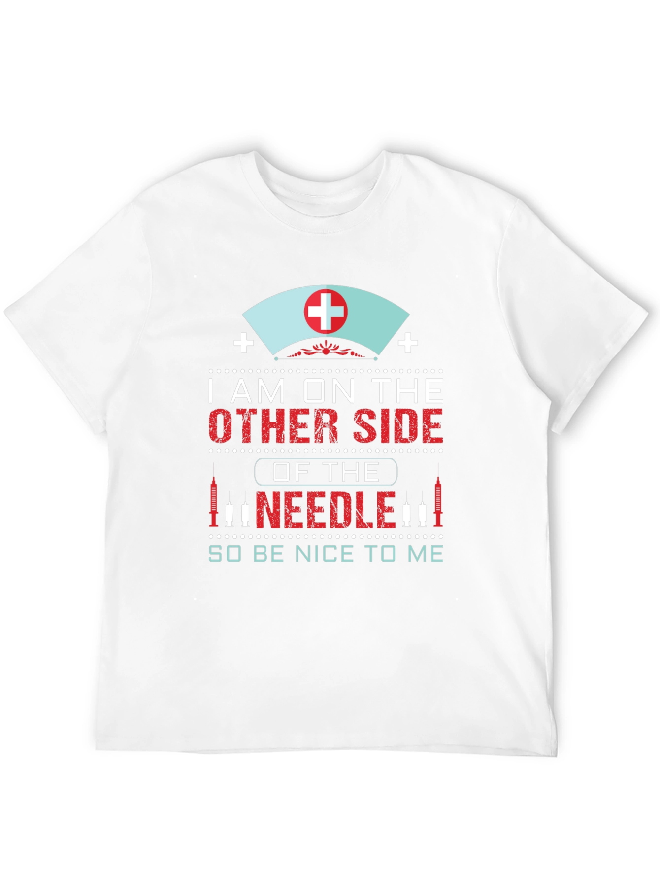 Nurse Needle T-Shirt: Im on the Other Side