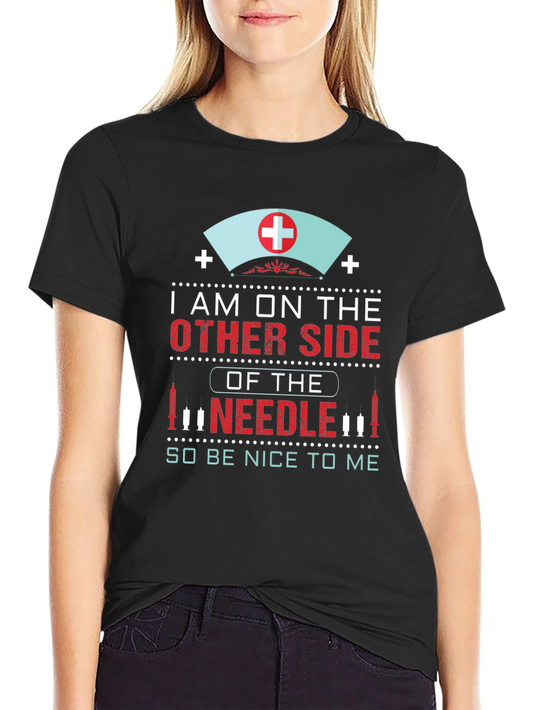 Nurse Needle T-Shirt: Im on the Other Side