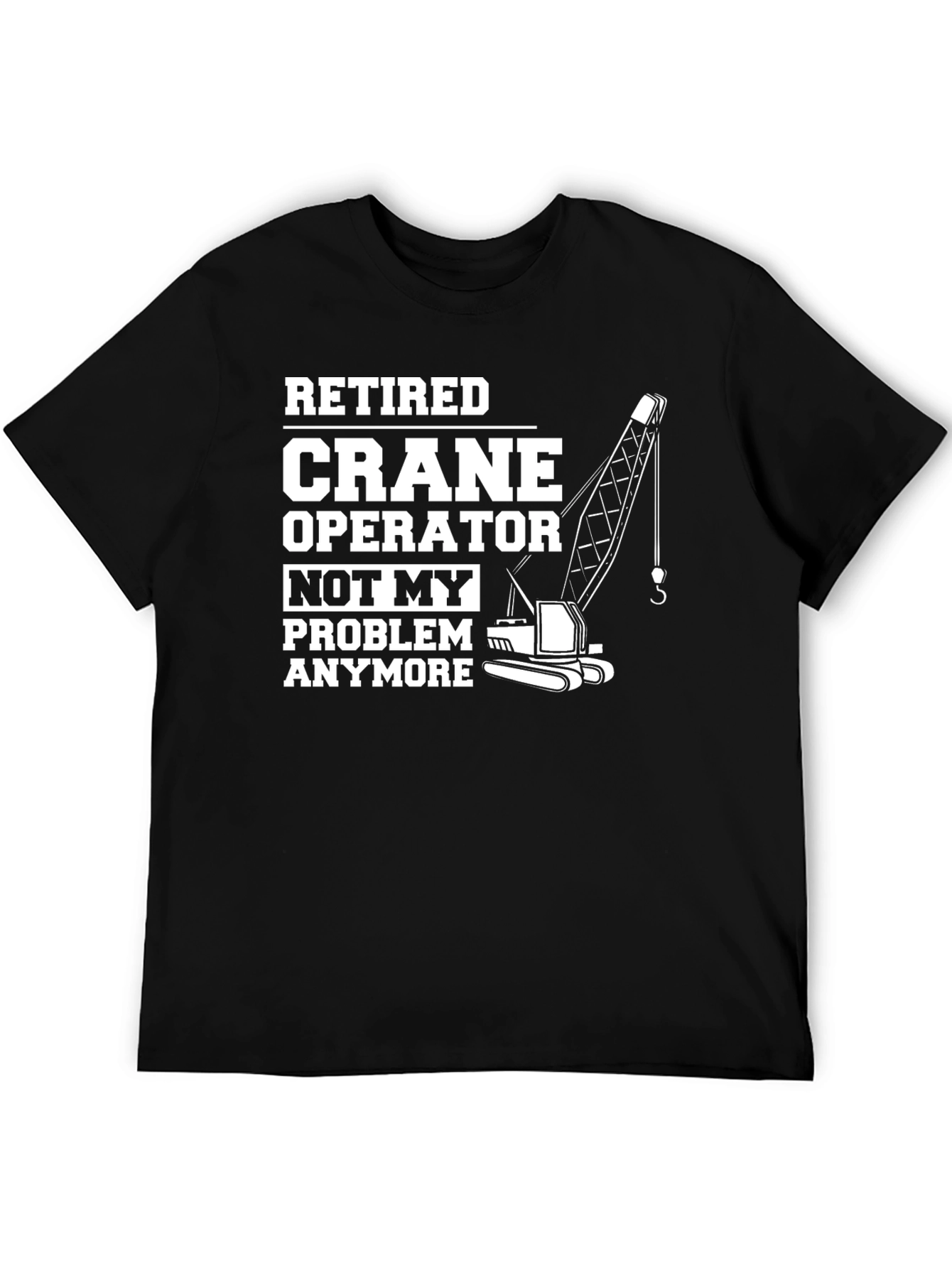 Retired Crane Operator Graphic Tee - Black