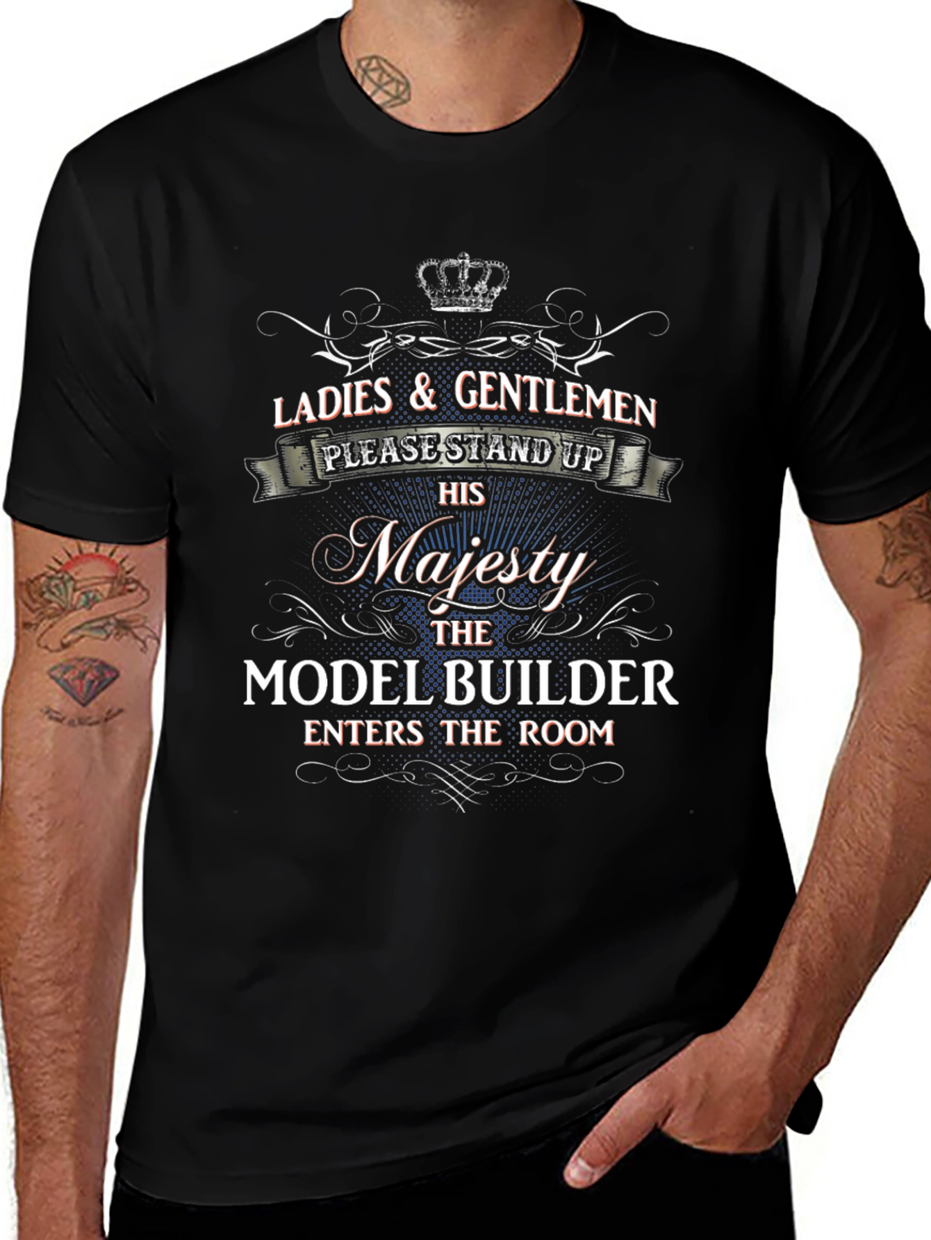 Model Builder His Majesty T-Shirt