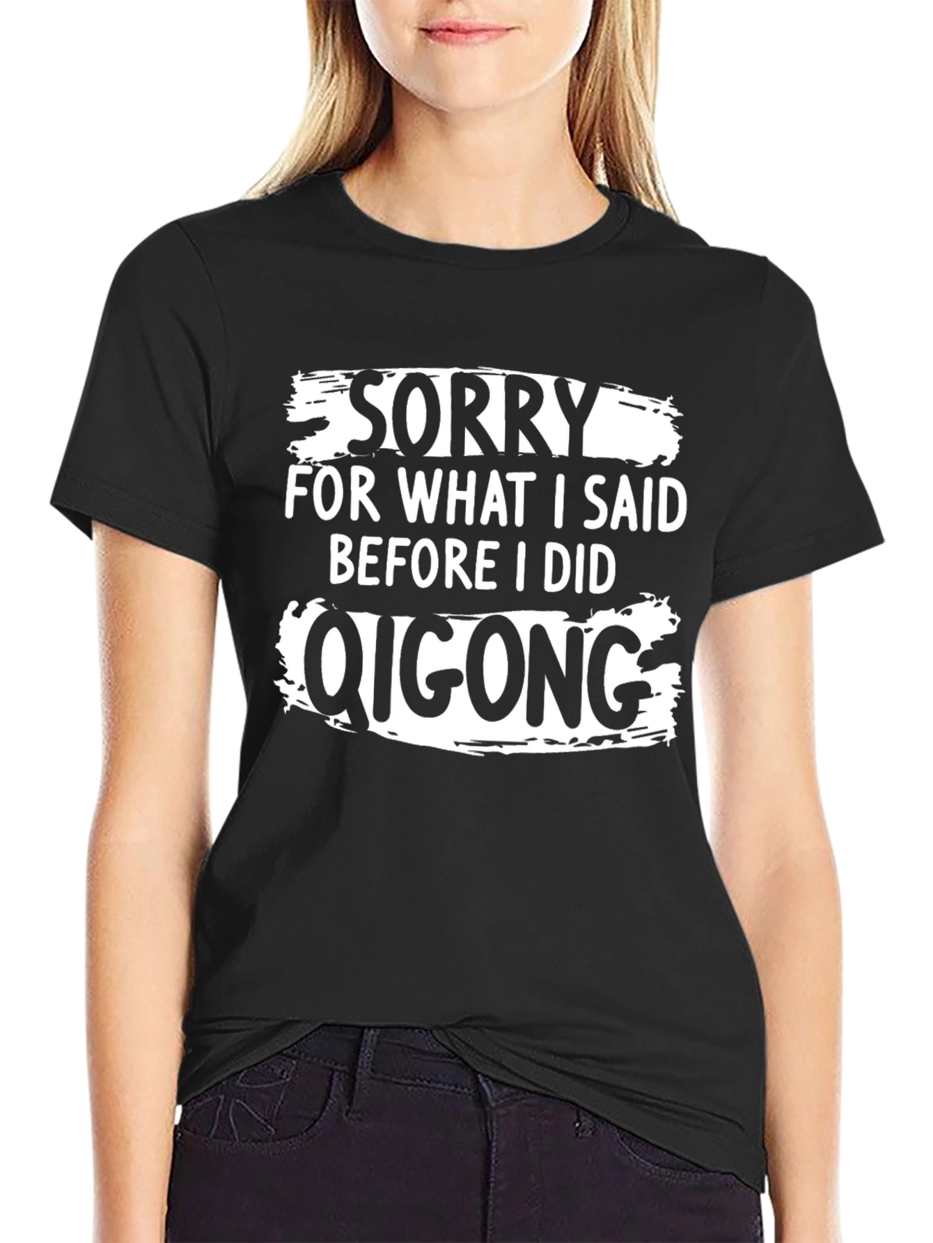 Funny Qigong T-Shirt - Sorry Quote Graphic Tee