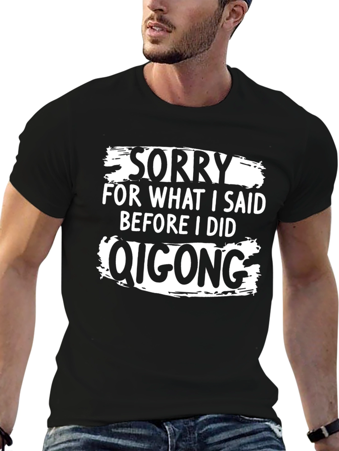 Funny Qigong T-Shirt - Sorry Quote Graphic Tee