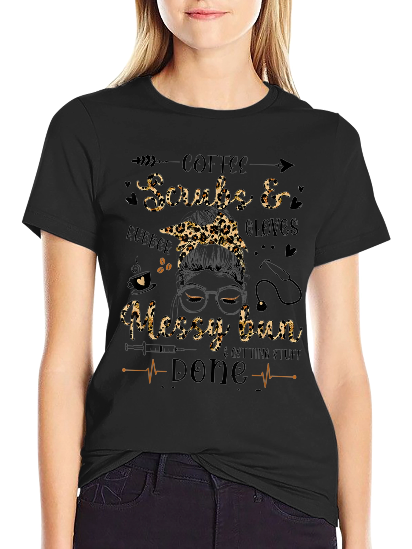 Coffee Scrubs and Gloves Messy Bun T-Shirt