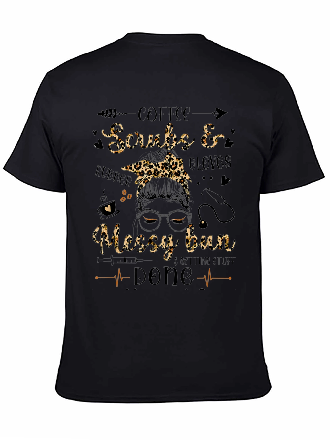 Coffee Scrubs and Gloves Messy Bun T-Shirt