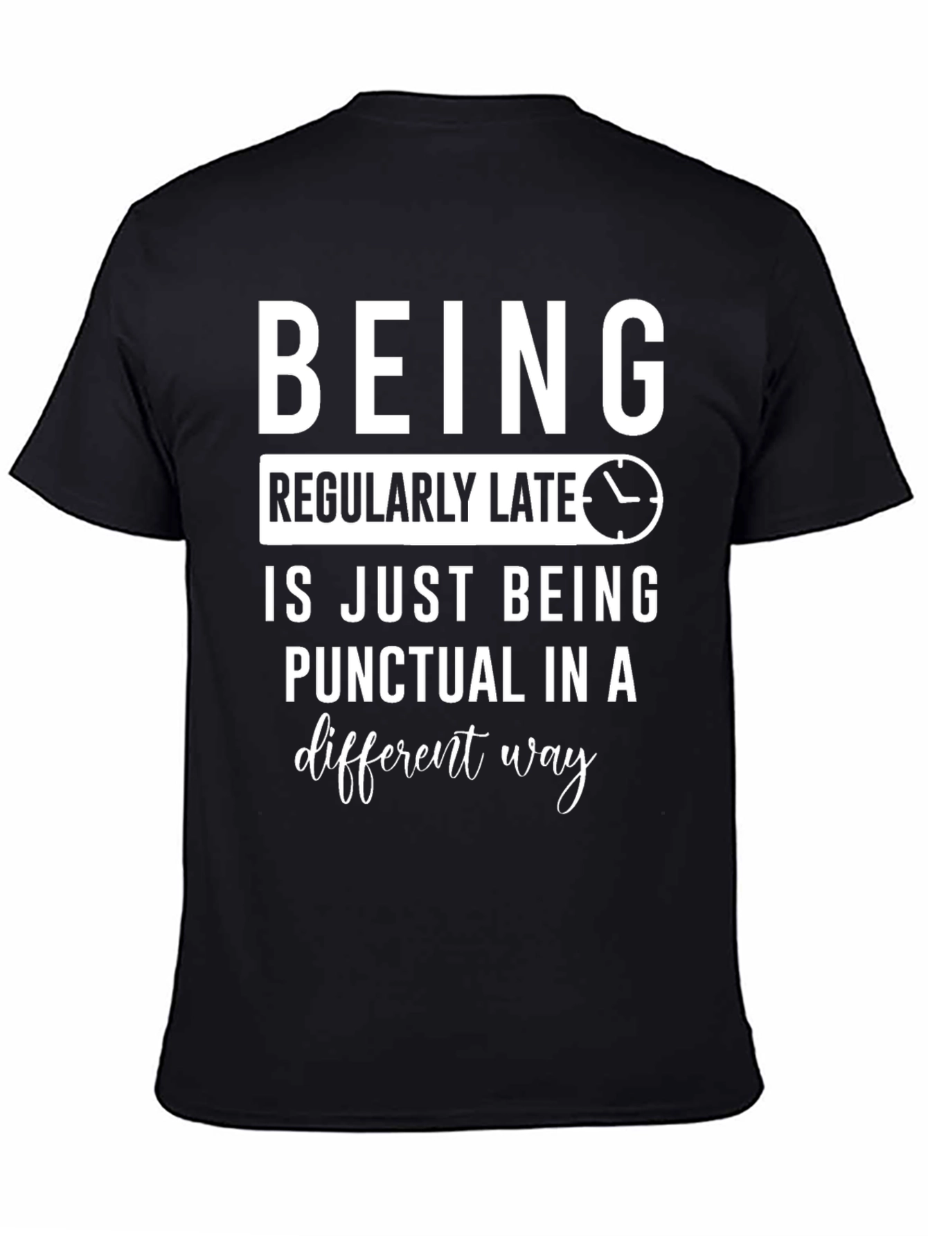 Regularly Late Punctual T-Shirt Funny Sarcastic Humor