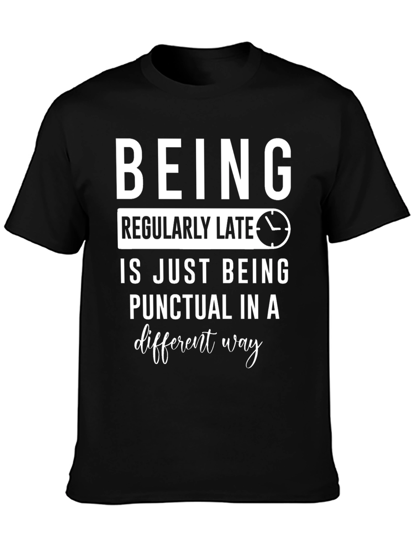 Regularly Late Punctual T-Shirt Funny Sarcastic Humor