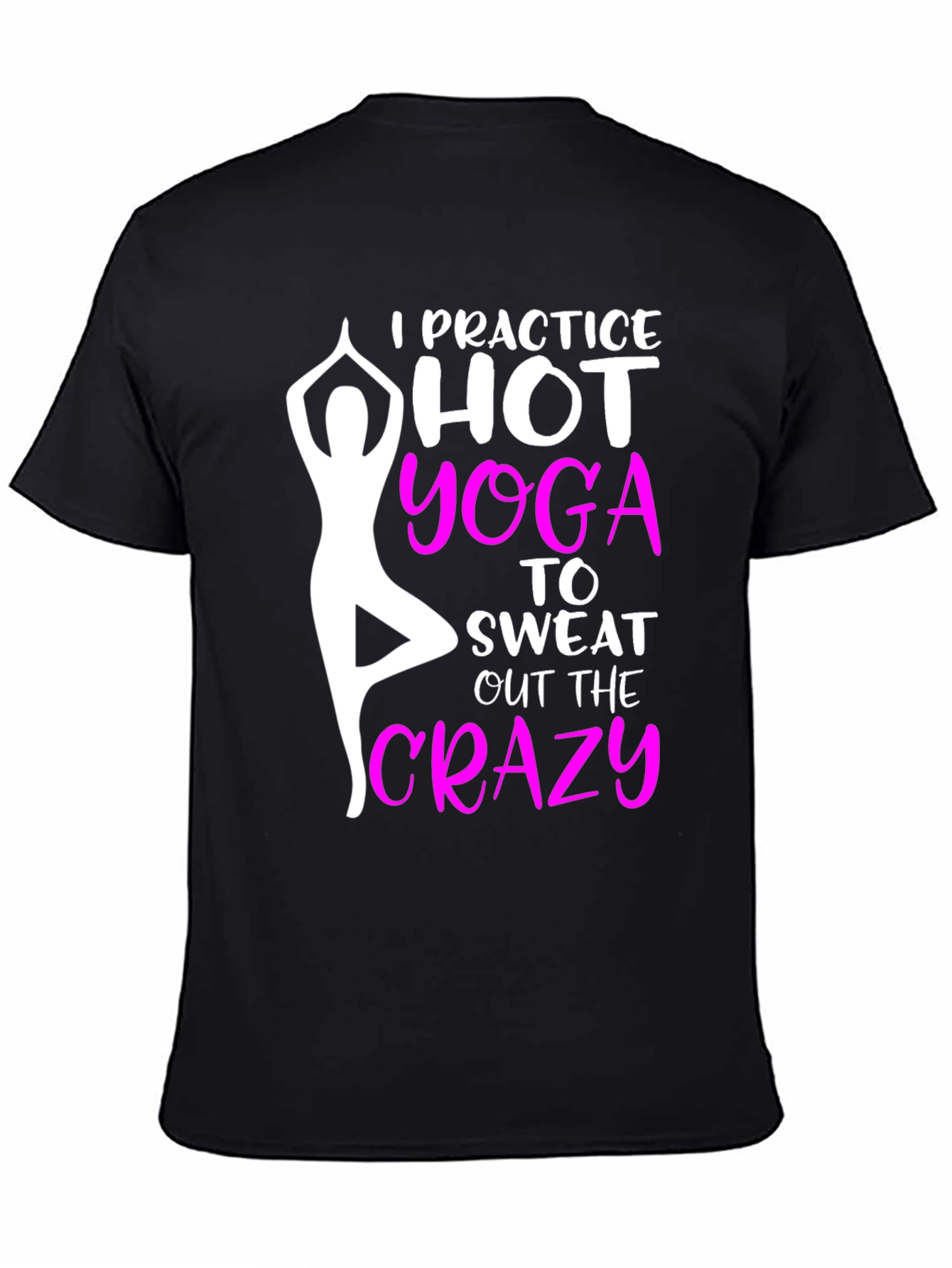 I Practice Hot Yoga Graphic T-Shirt