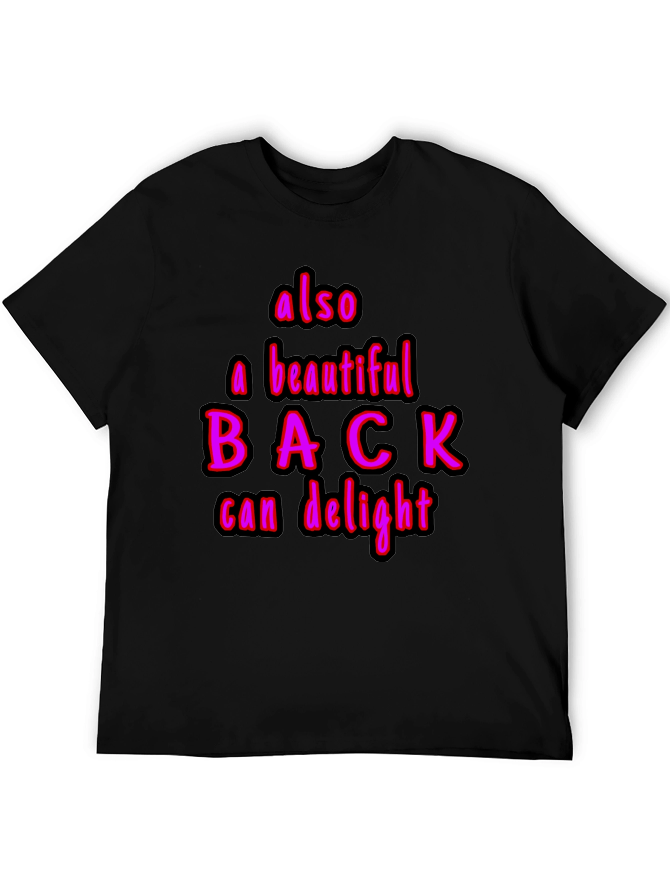 Humorous Also a Beautiful Back Graphic Tee