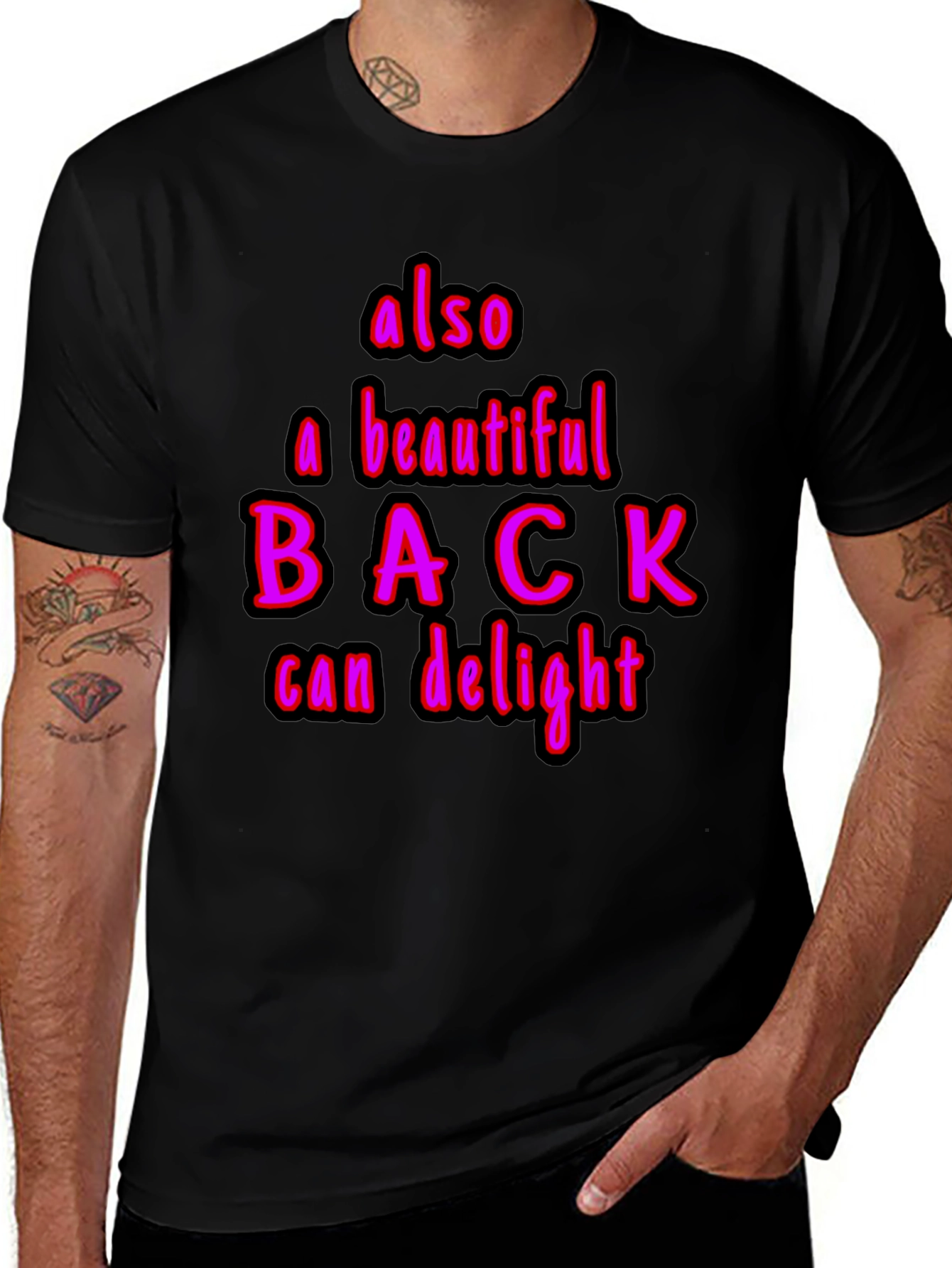 Humorous Also a Beautiful Back Graphic Tee