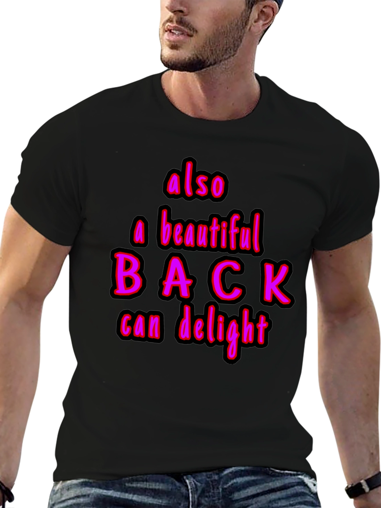Humorous Also a Beautiful Back Graphic Tee