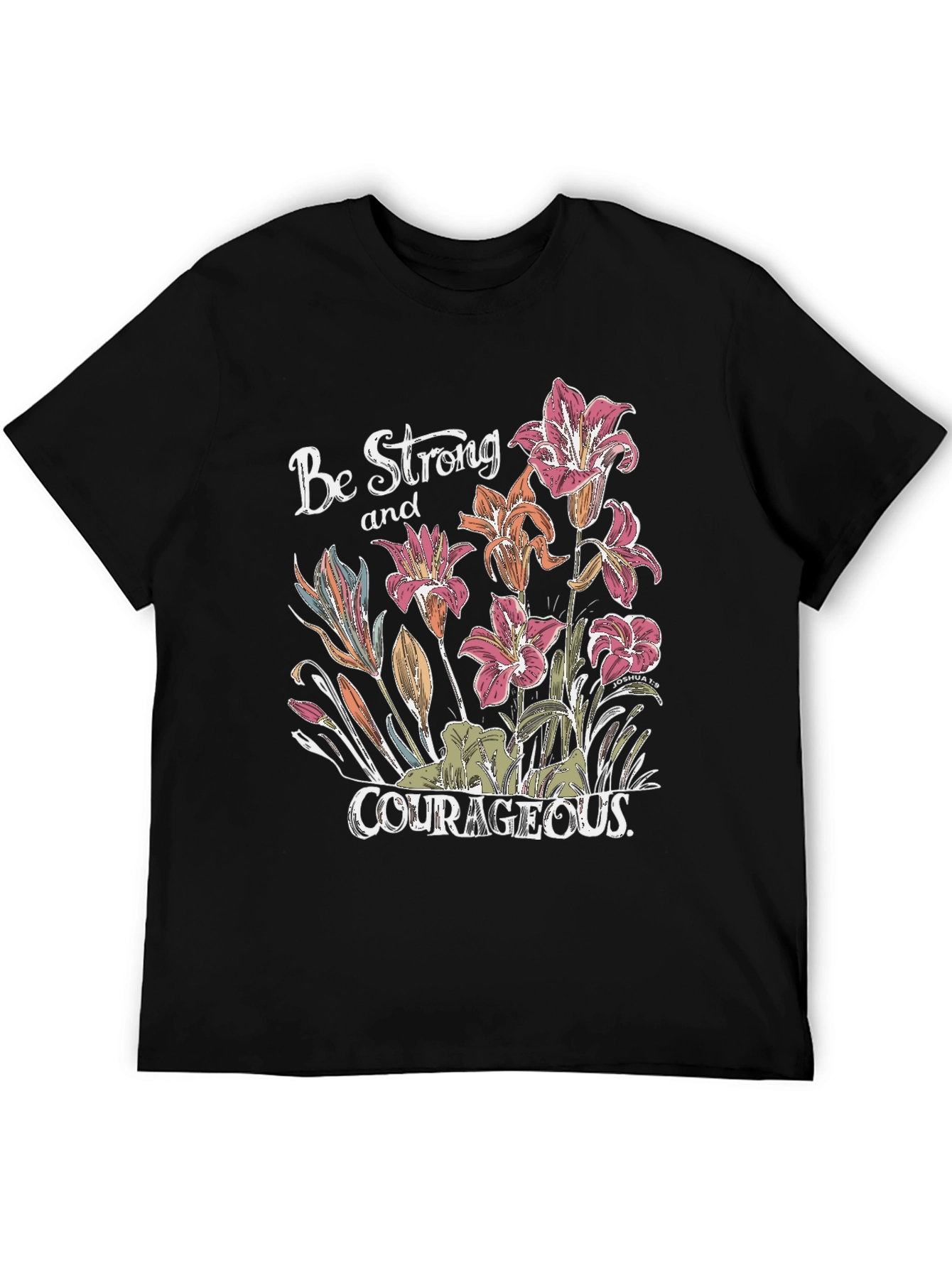 Be Strong & Courageous Floral Graphic Tee