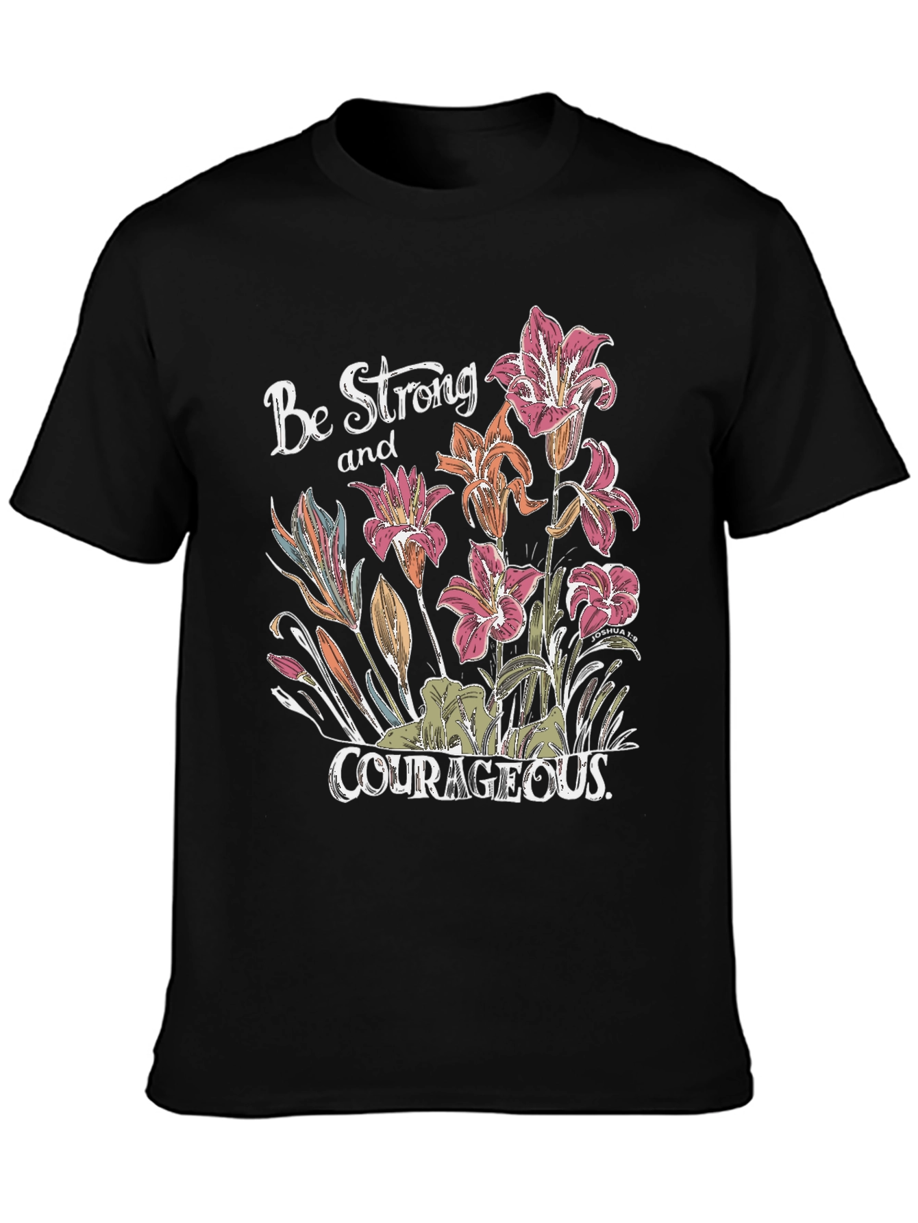 Be Strong & Courageous Floral Graphic Tee