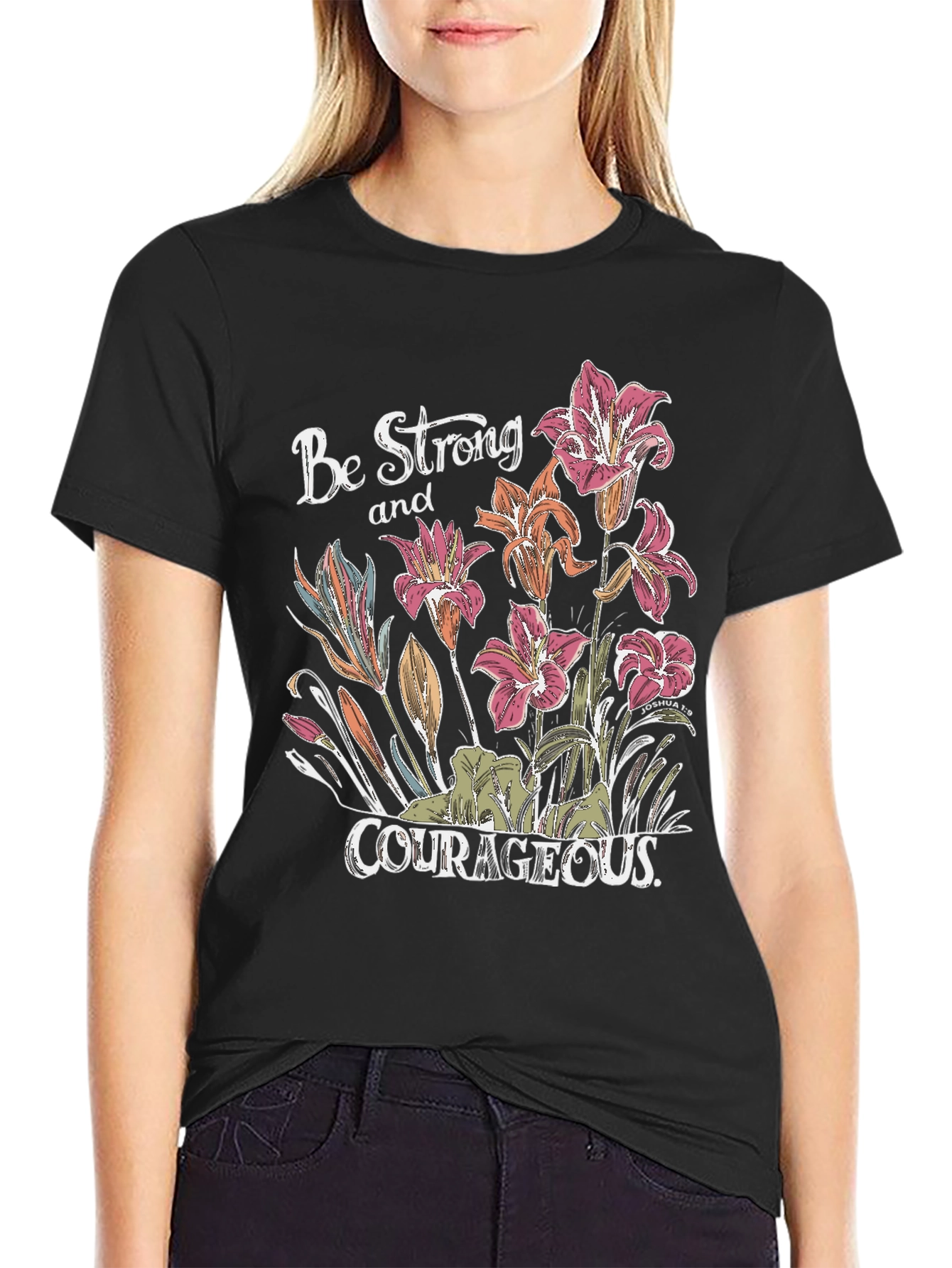 Be Strong & Courageous Floral Graphic Tee