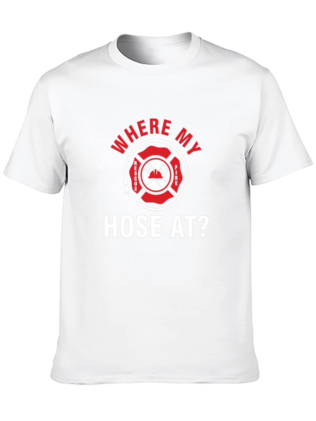 Firefighter Where My Hose At? Black T-Shirt