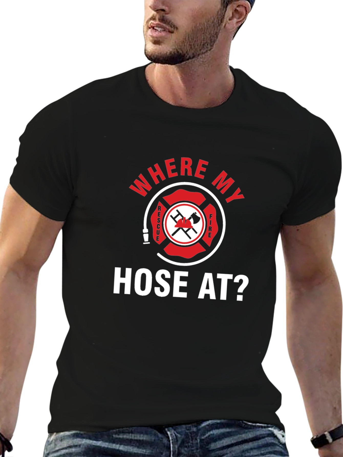 Firefighter Where My Hose At? Black T-Shirt