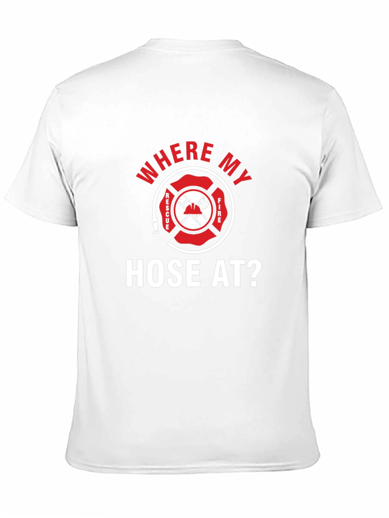 Firefighter Where My Hose At? Black T-Shirt