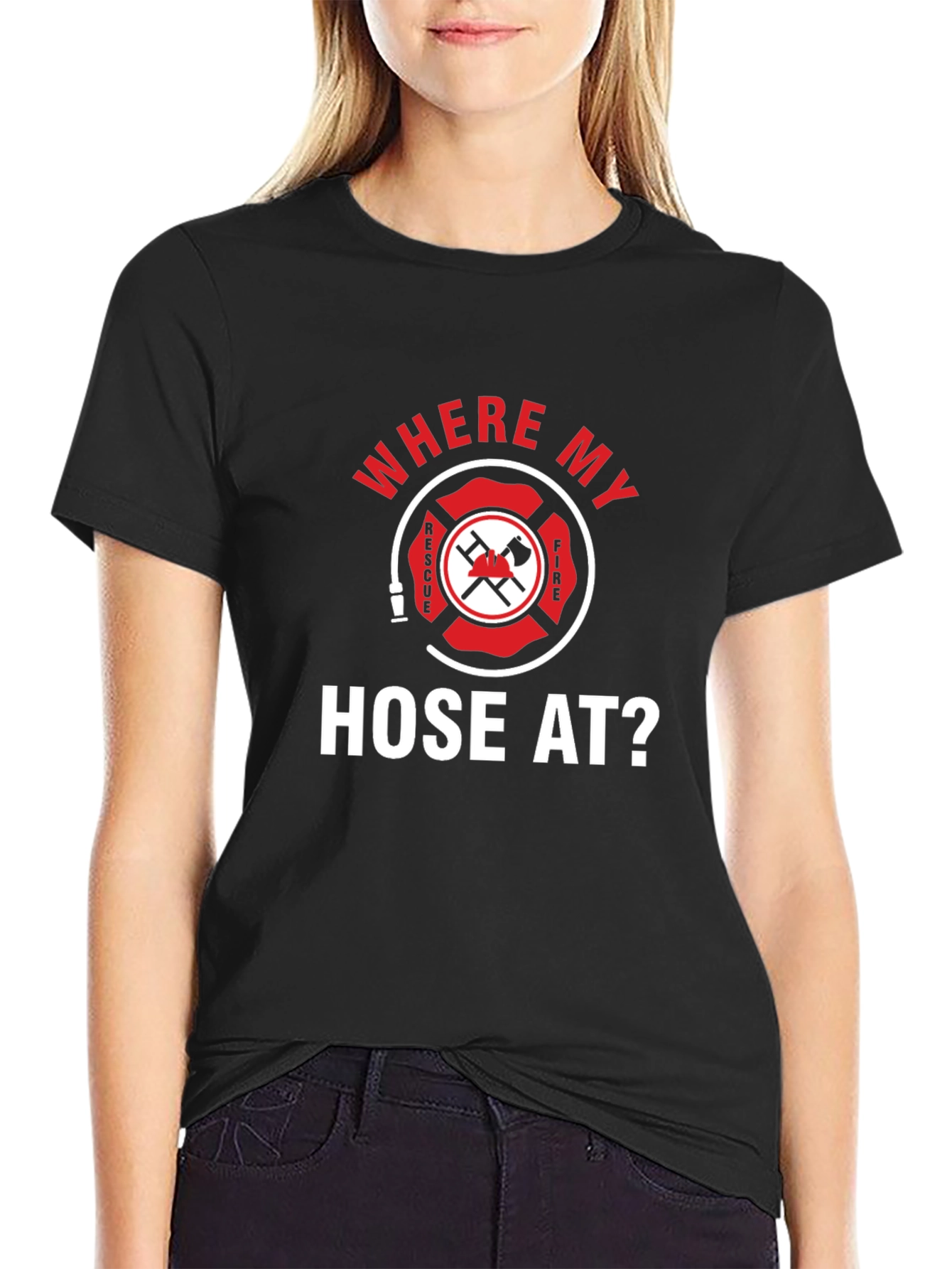 Firefighter Where My Hose At? Black T-Shirt
