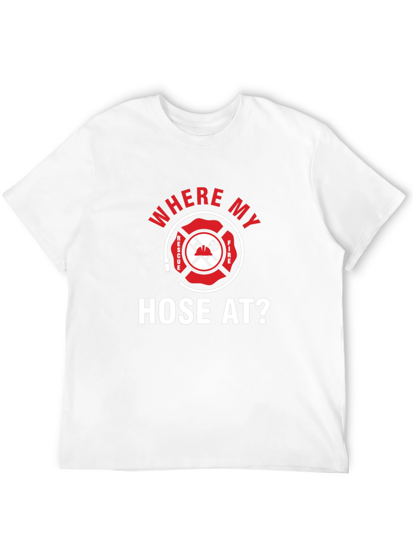 Firefighter Where My Hose At? Black T-Shirt
