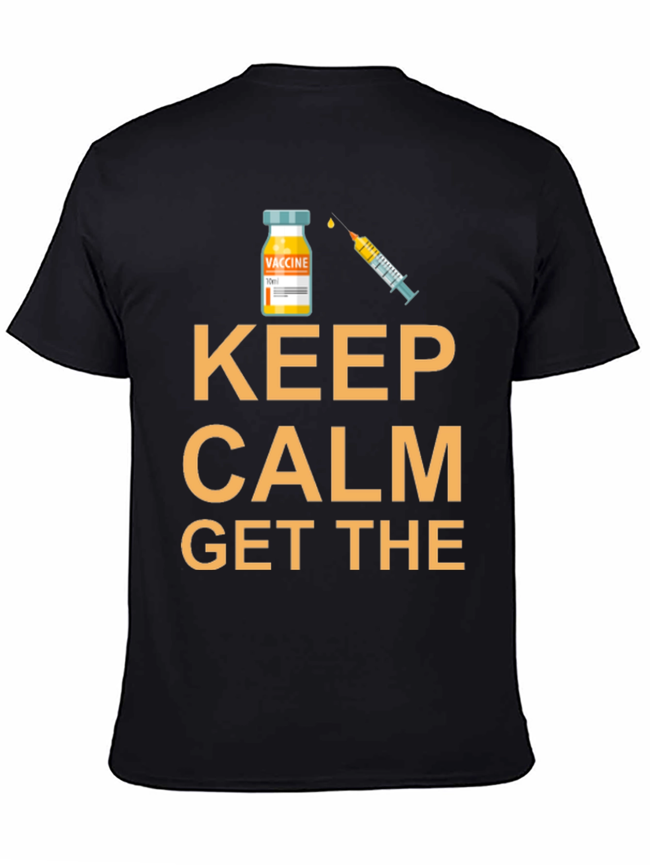 Keep Calm Get The Vaccine T-Shirt