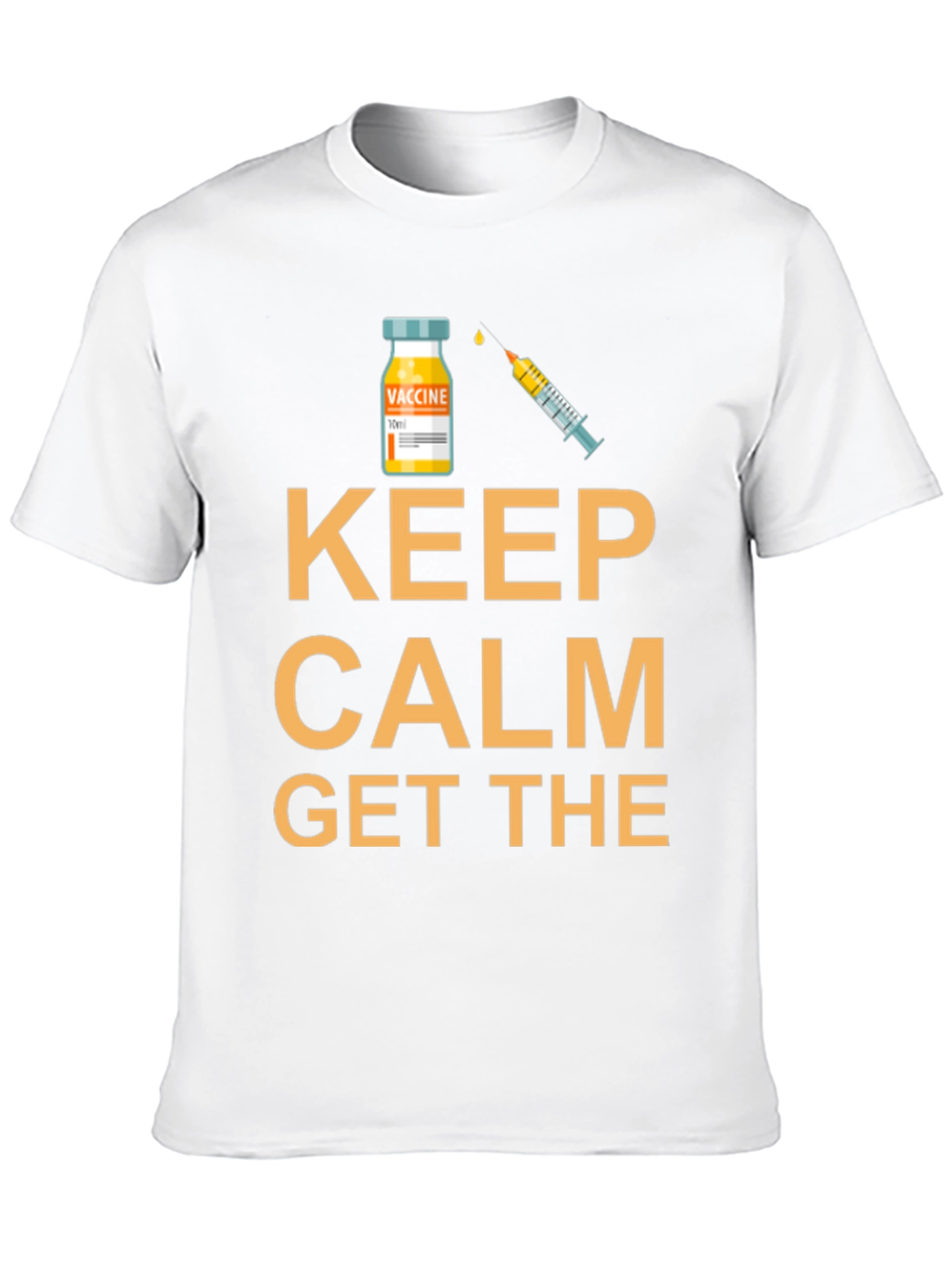 Keep Calm Get The Vaccine T-Shirt