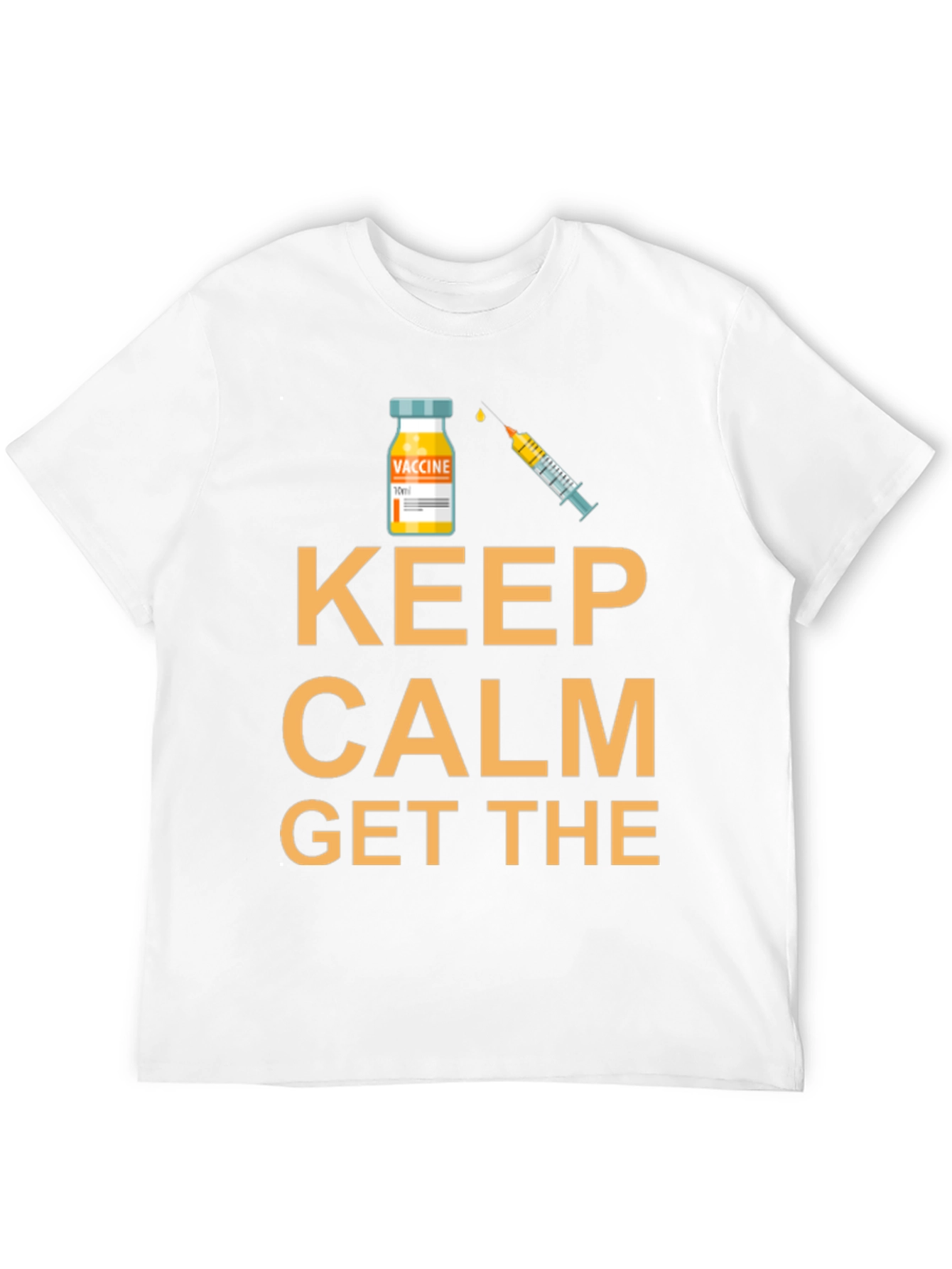Keep Calm Get The Vaccine T-Shirt