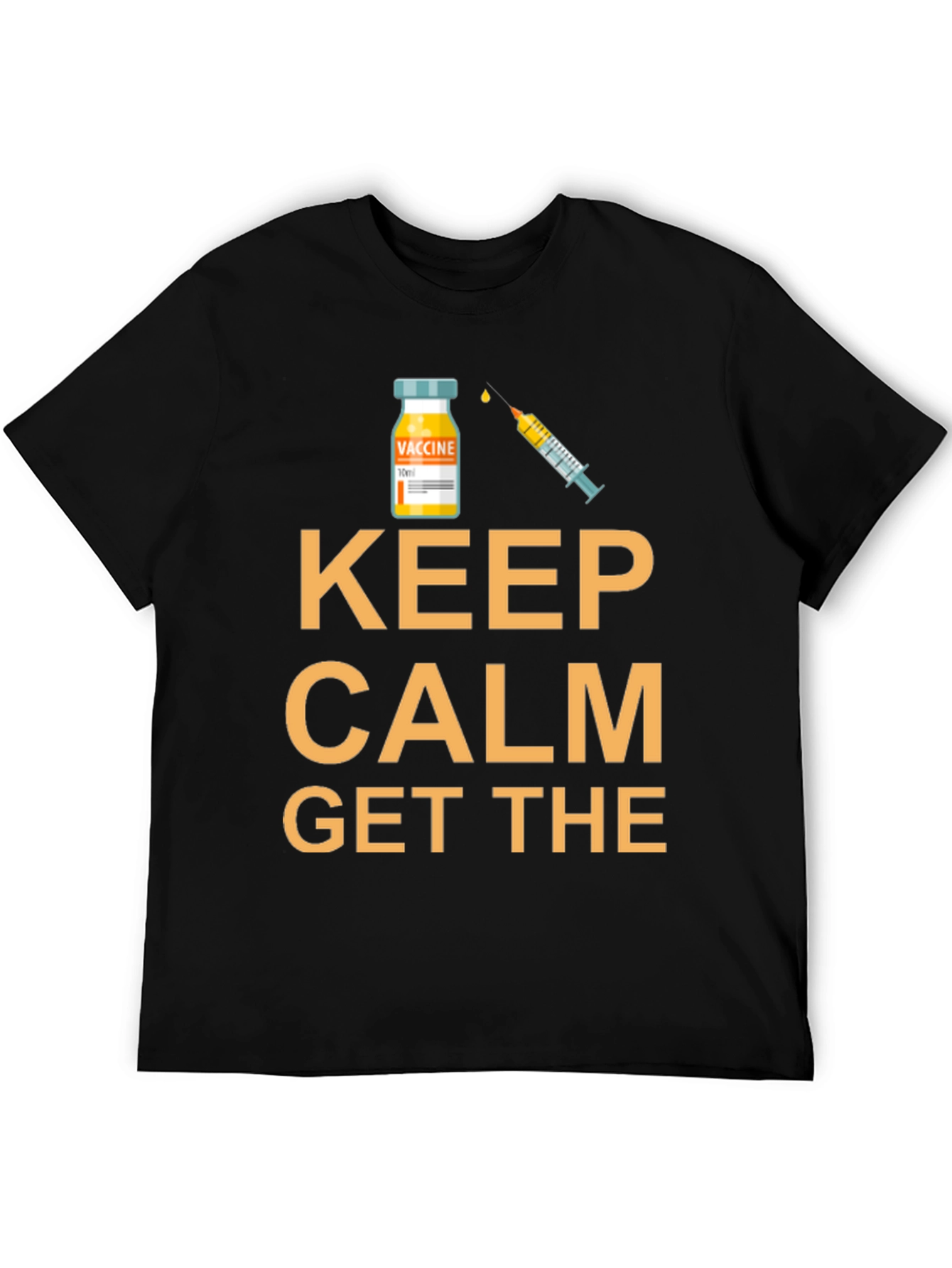 Keep Calm Get The Vaccine T-Shirt