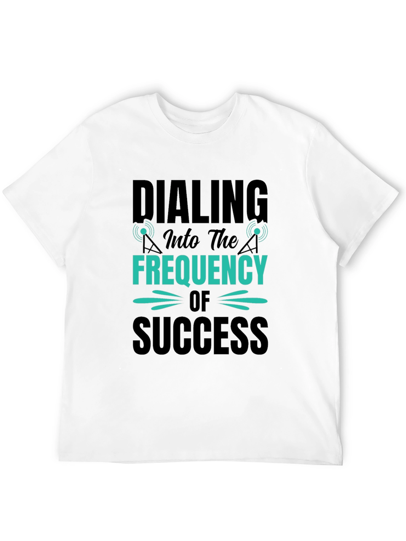 Dialing Into The Frequency Of Success Graphic T-Shirt