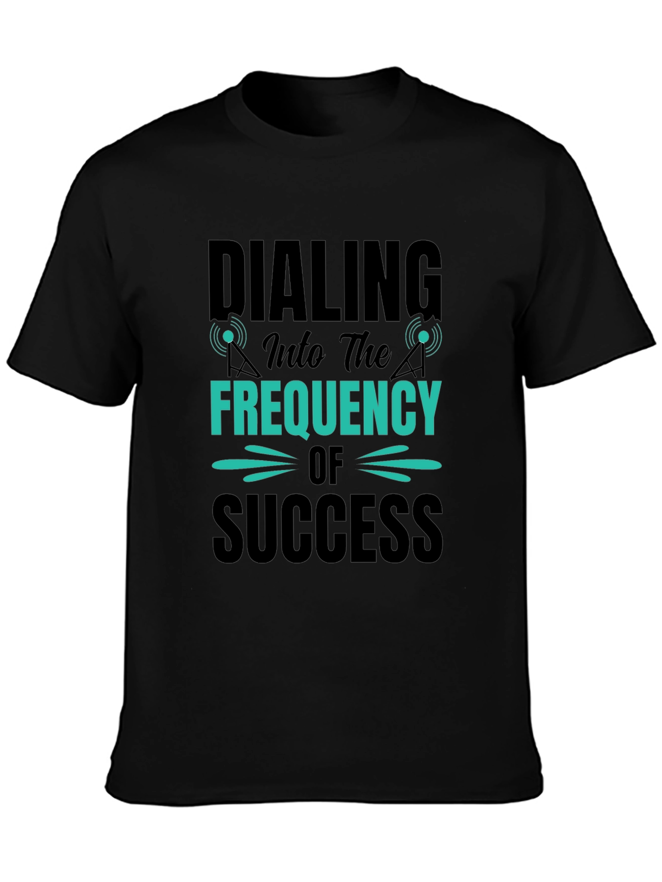 Dialing Into The Frequency Of Success Graphic T-Shirt