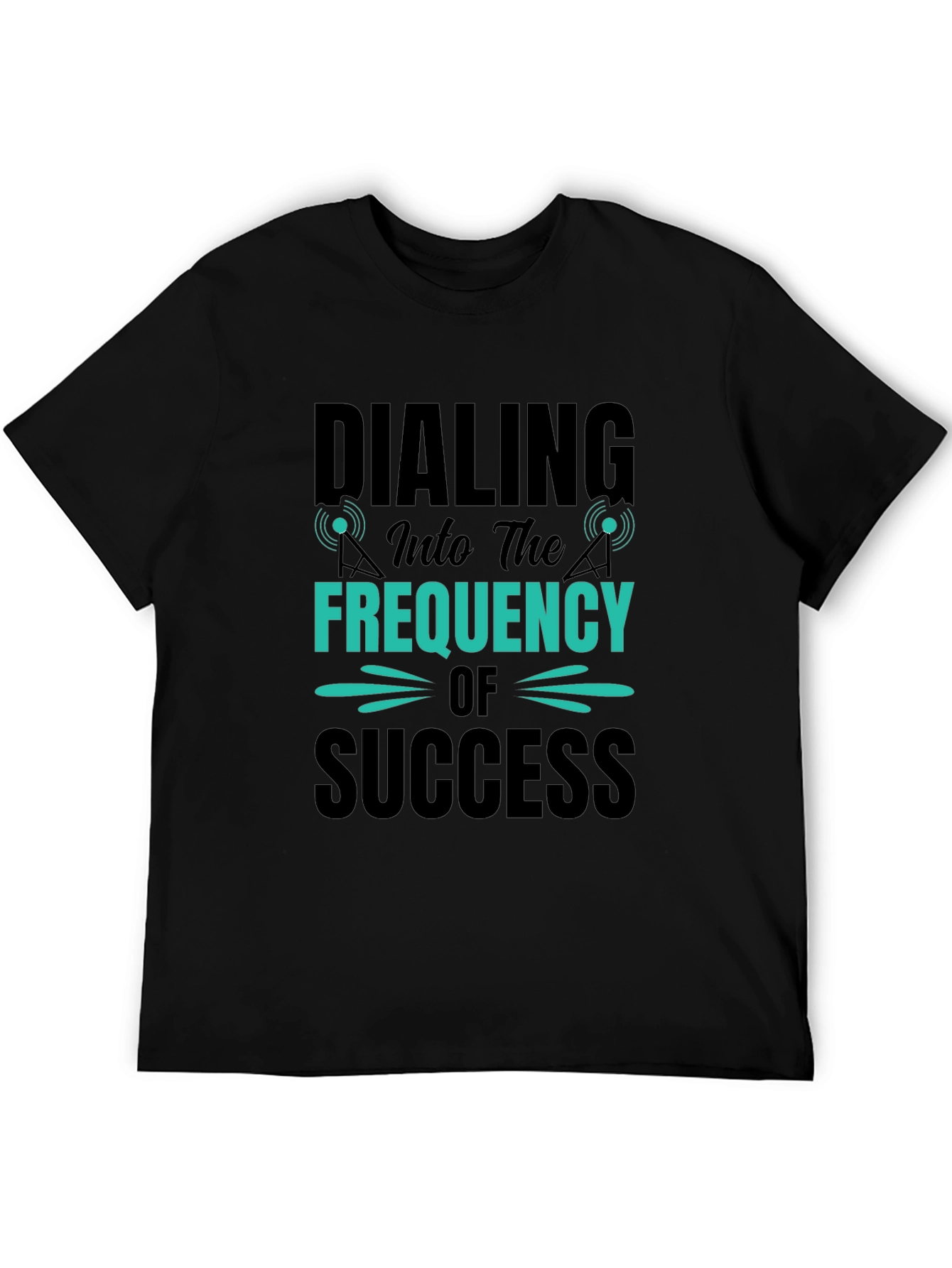 Dialing Into The Frequency Of Success Graphic T-Shirt