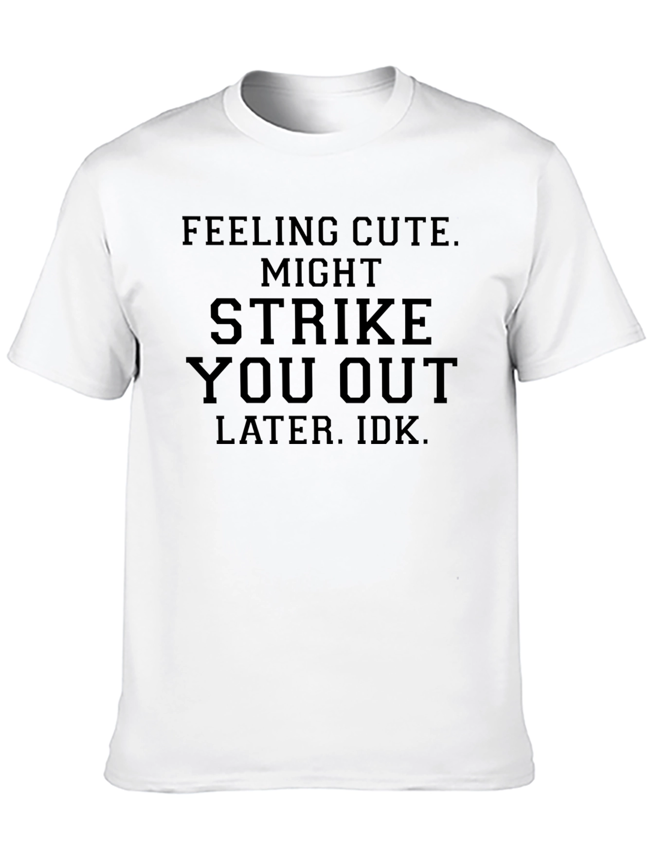 Feeling Cute Strike You Out Graphic Tee