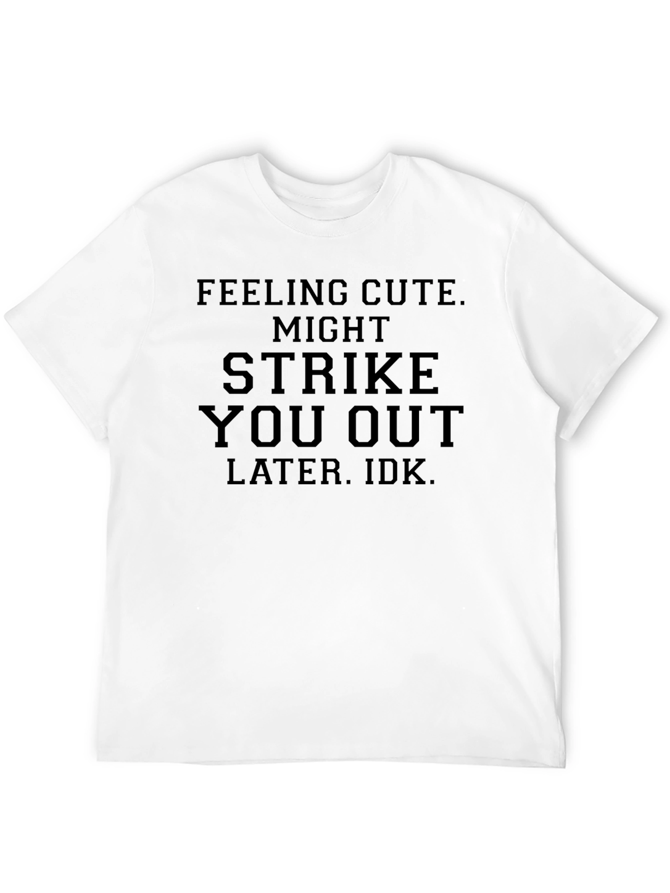 Feeling Cute Strike You Out Graphic Tee