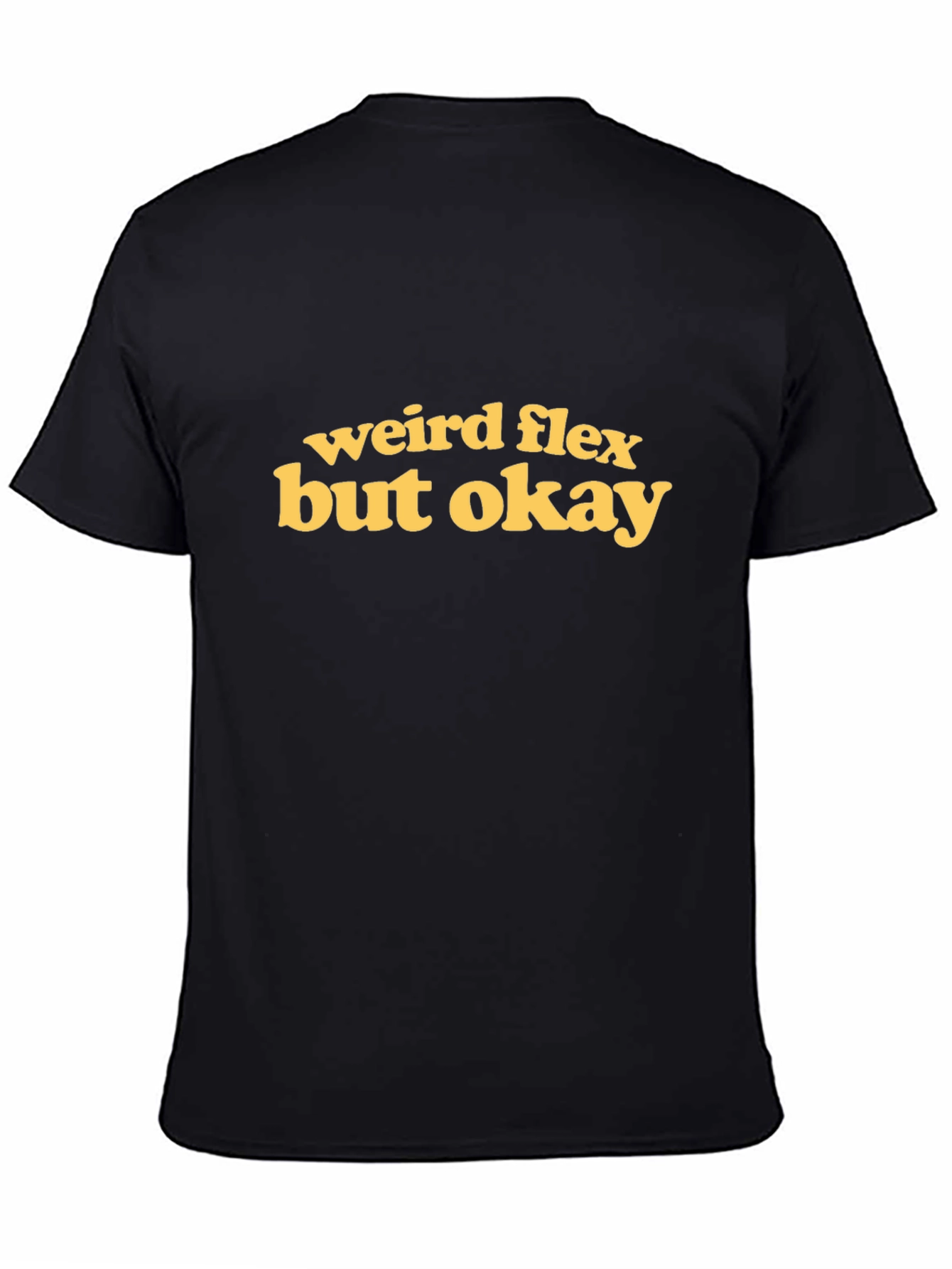 Weird Flex But Okay Graphic Tee - Mens T-Shirt