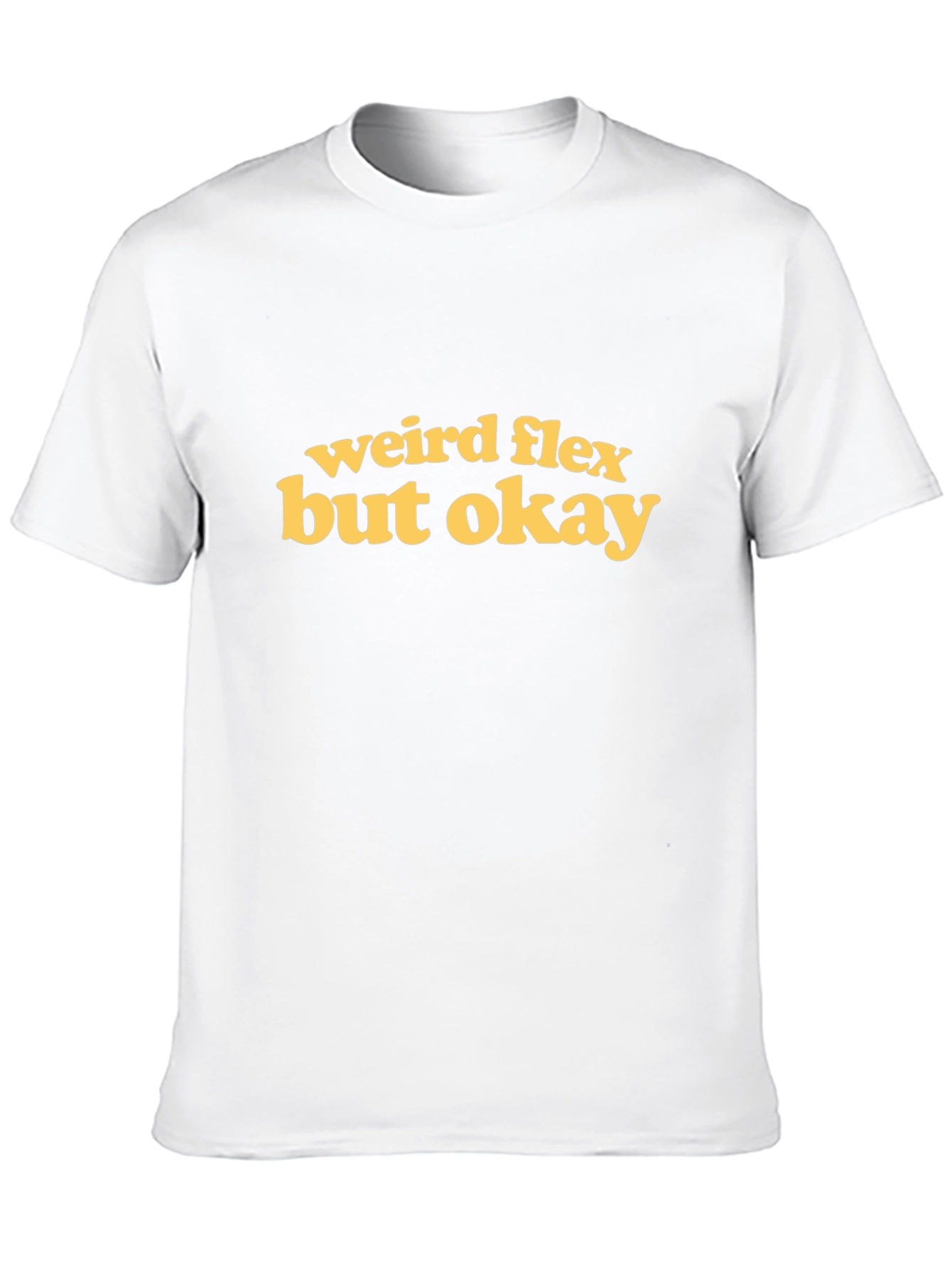 Weird Flex But Okay Graphic Tee - Mens T-Shirt
