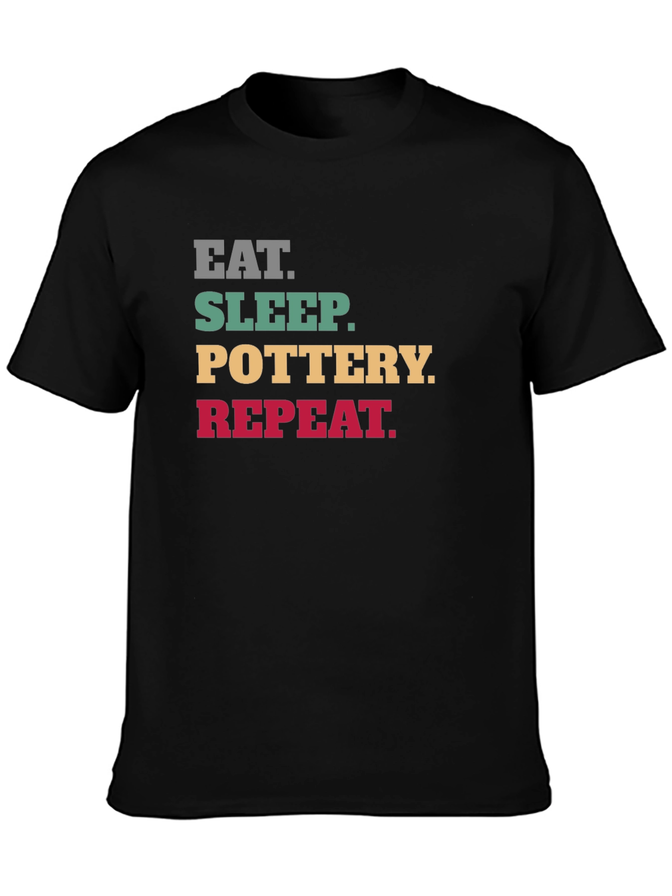 Eat Sleep Pottery Repeat T-Shirt