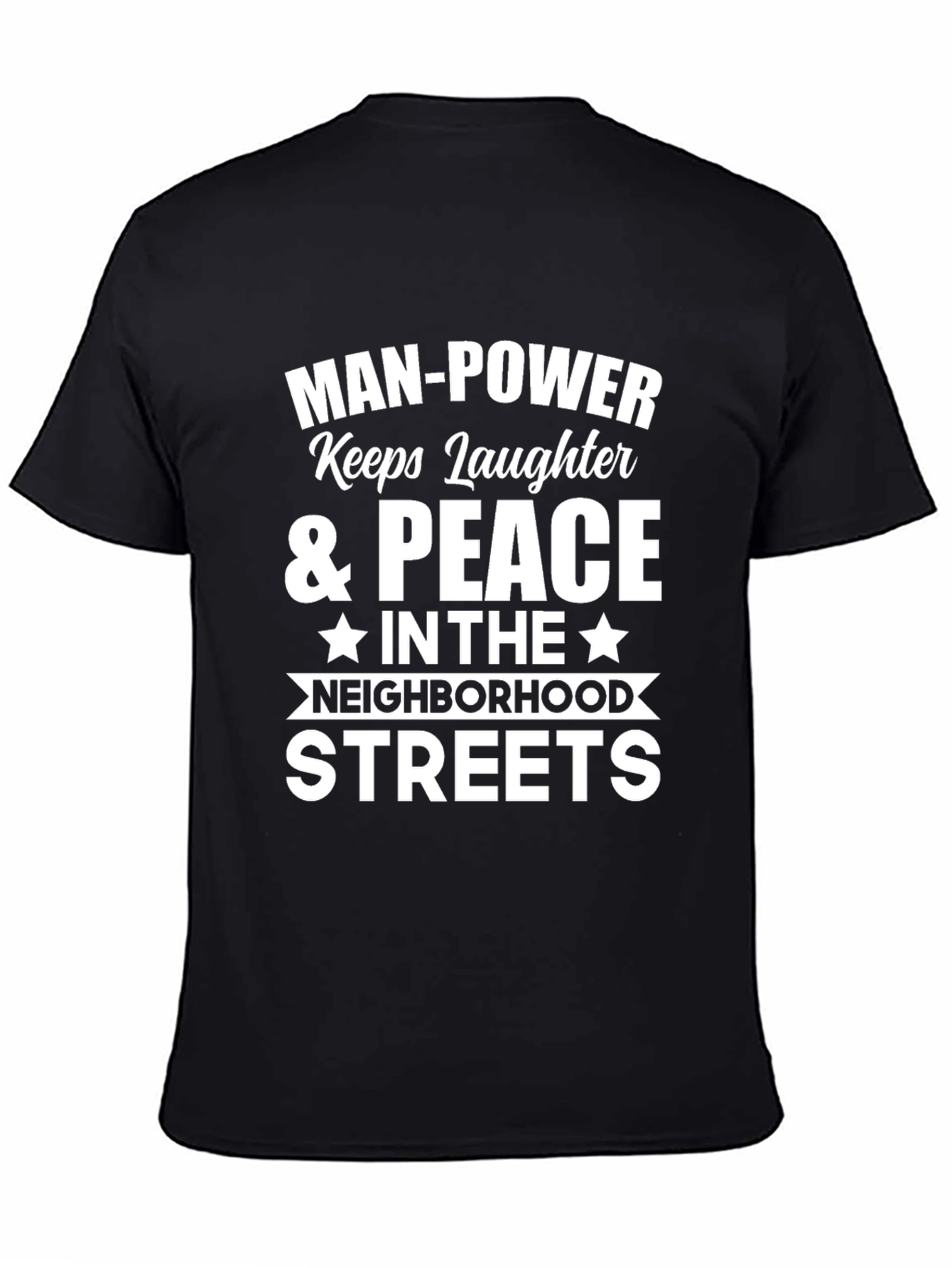 Man Power Keeps Laughter & Peace T-Shirt