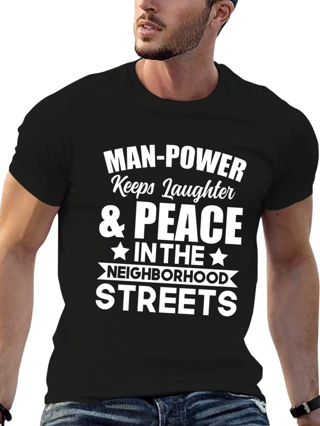 Man Power Keeps Laughter & Peace T-Shirt