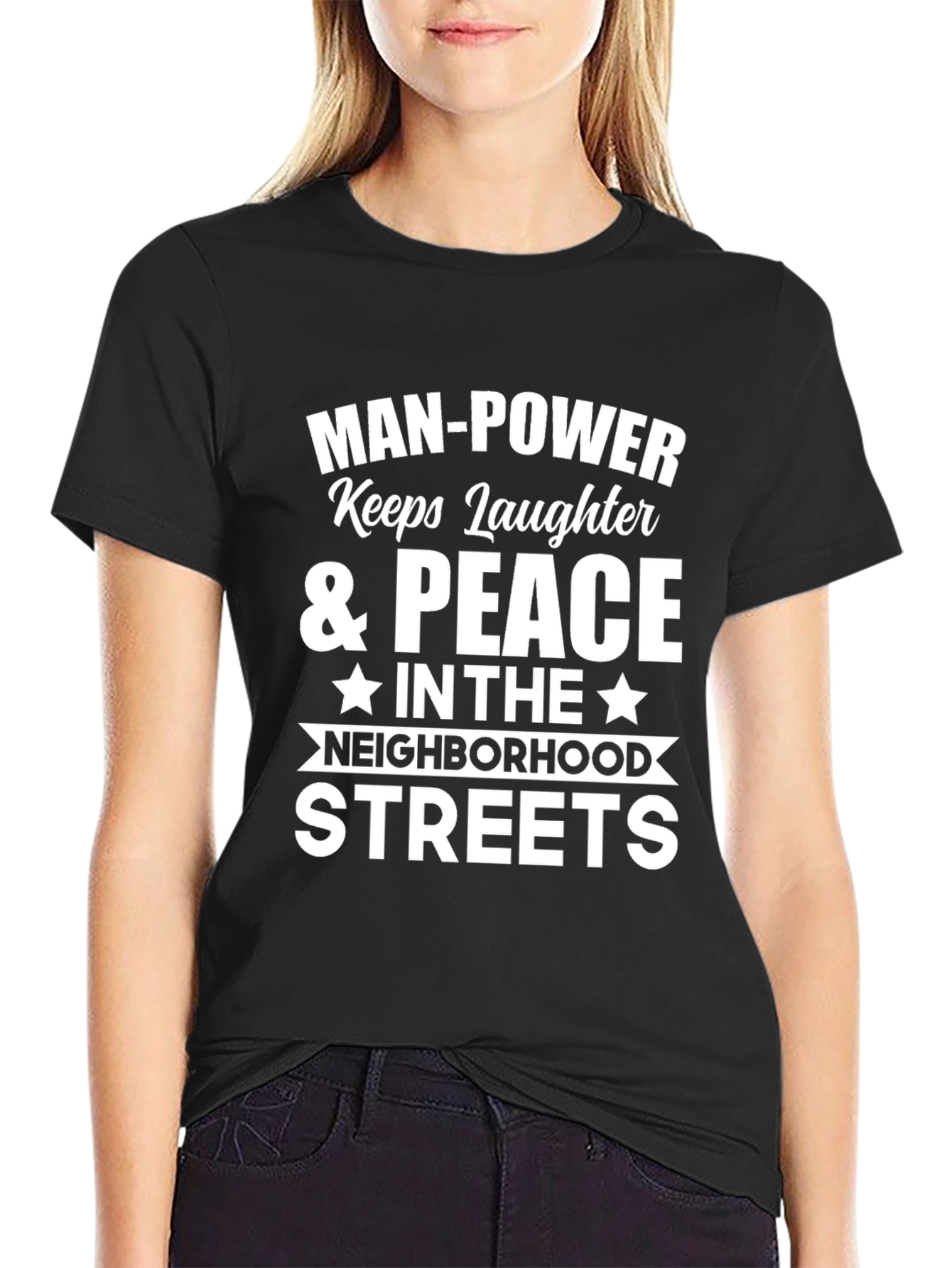Man Power Keeps Laughter & Peace T-Shirt