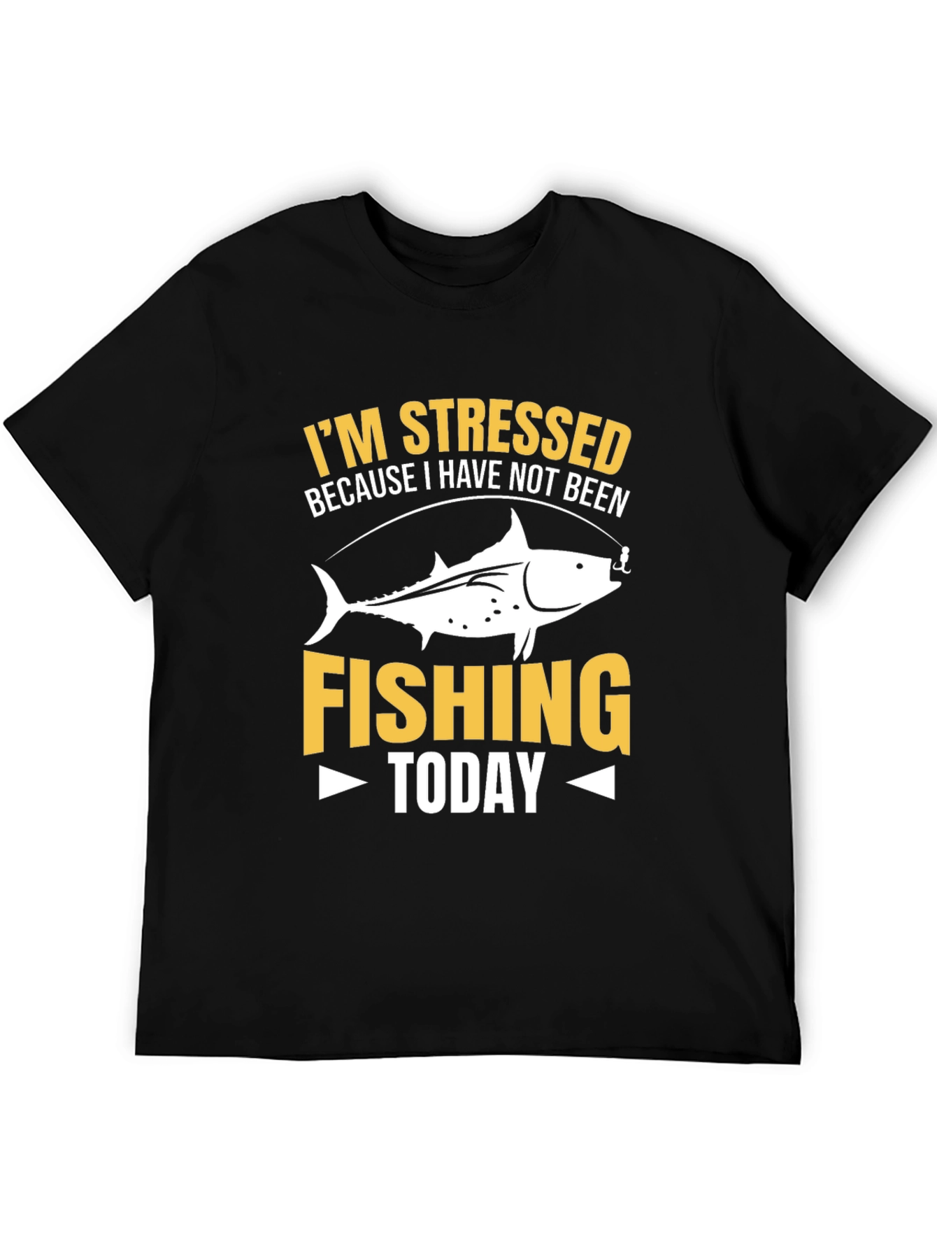 Stressed Because Fishing T-Shirt